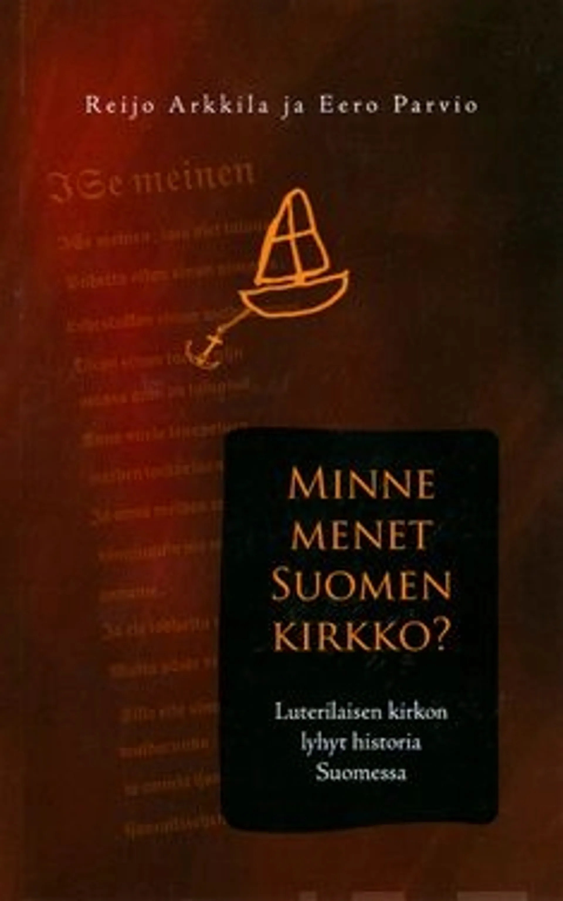 Arkkila, Minne menet Suomen Kirkko? - luterilaisen kirkon lyhyt historia Suomessa