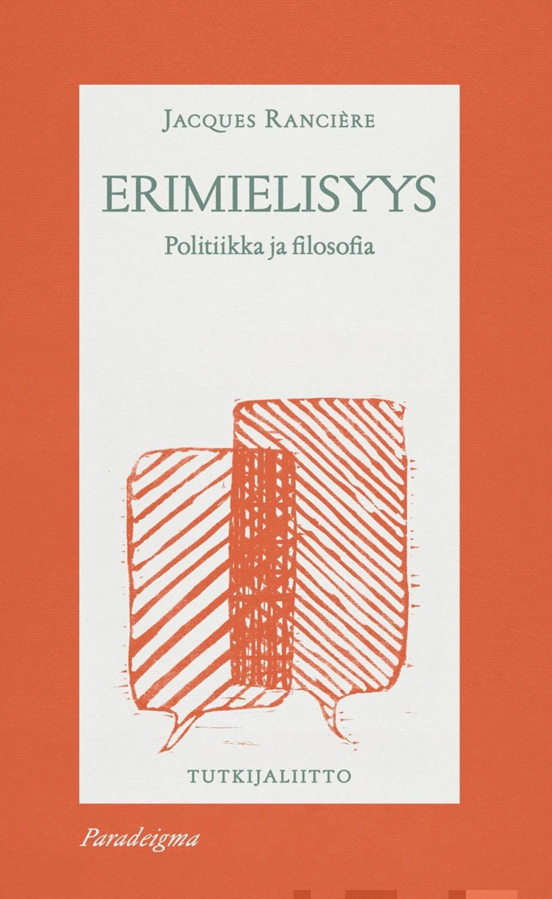 Ranciere, Erimielisyys - Politiikka ja filosofia