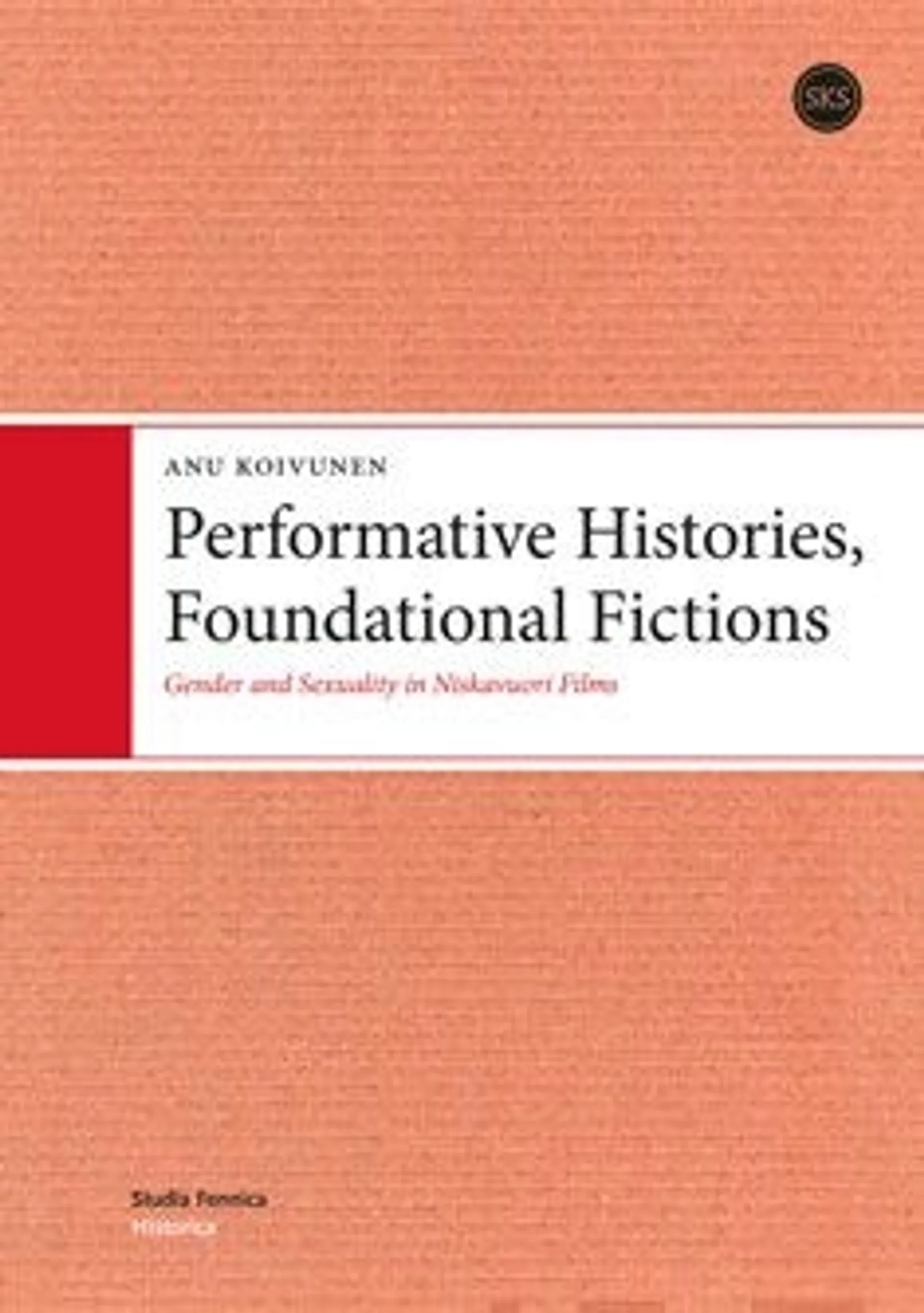 Koivunen, Performative Histories, Foundational Fictions - Gender and Sexuality in Niskavuori Films