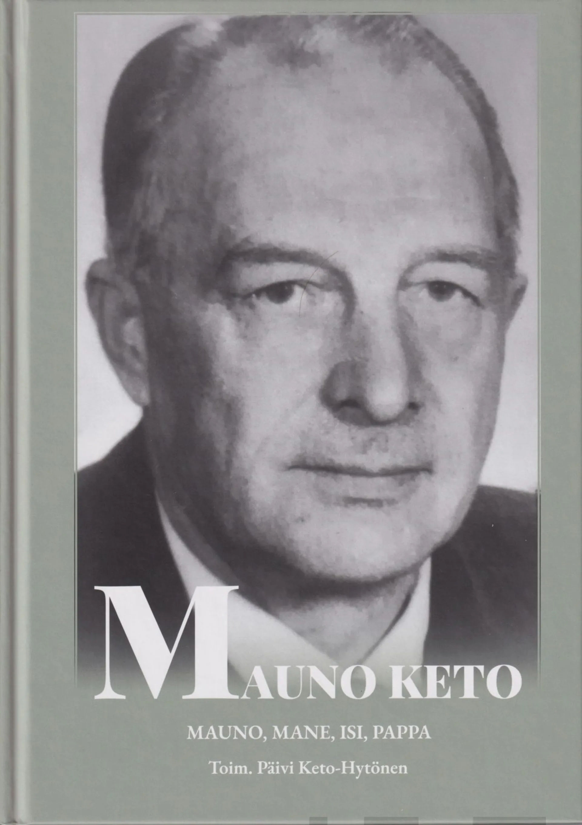 Mauno Keto - Mauno, Mane, isi, pappa