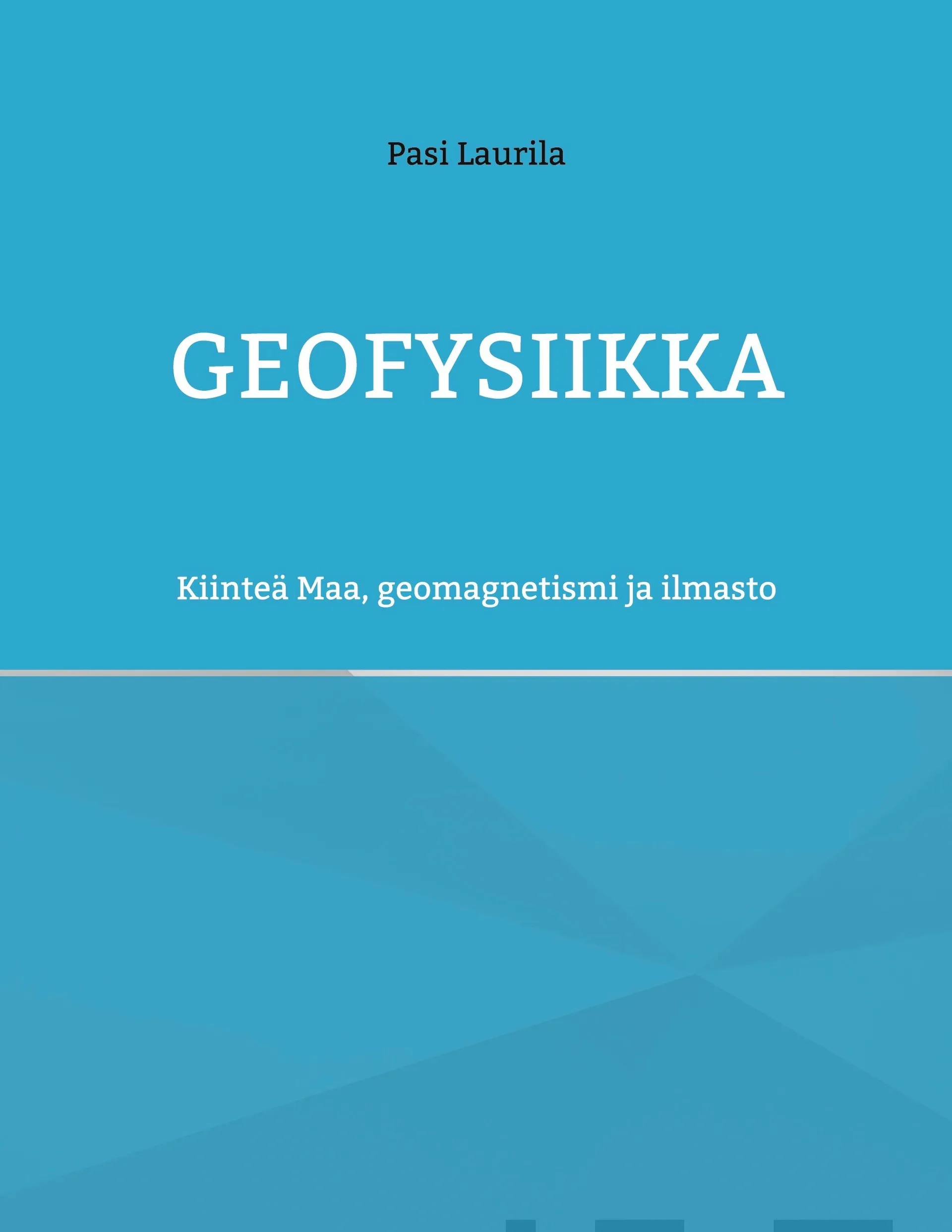 Laurila, Geofysiikka - Kiinteä Maa, geomagnetismi ja ilmasto