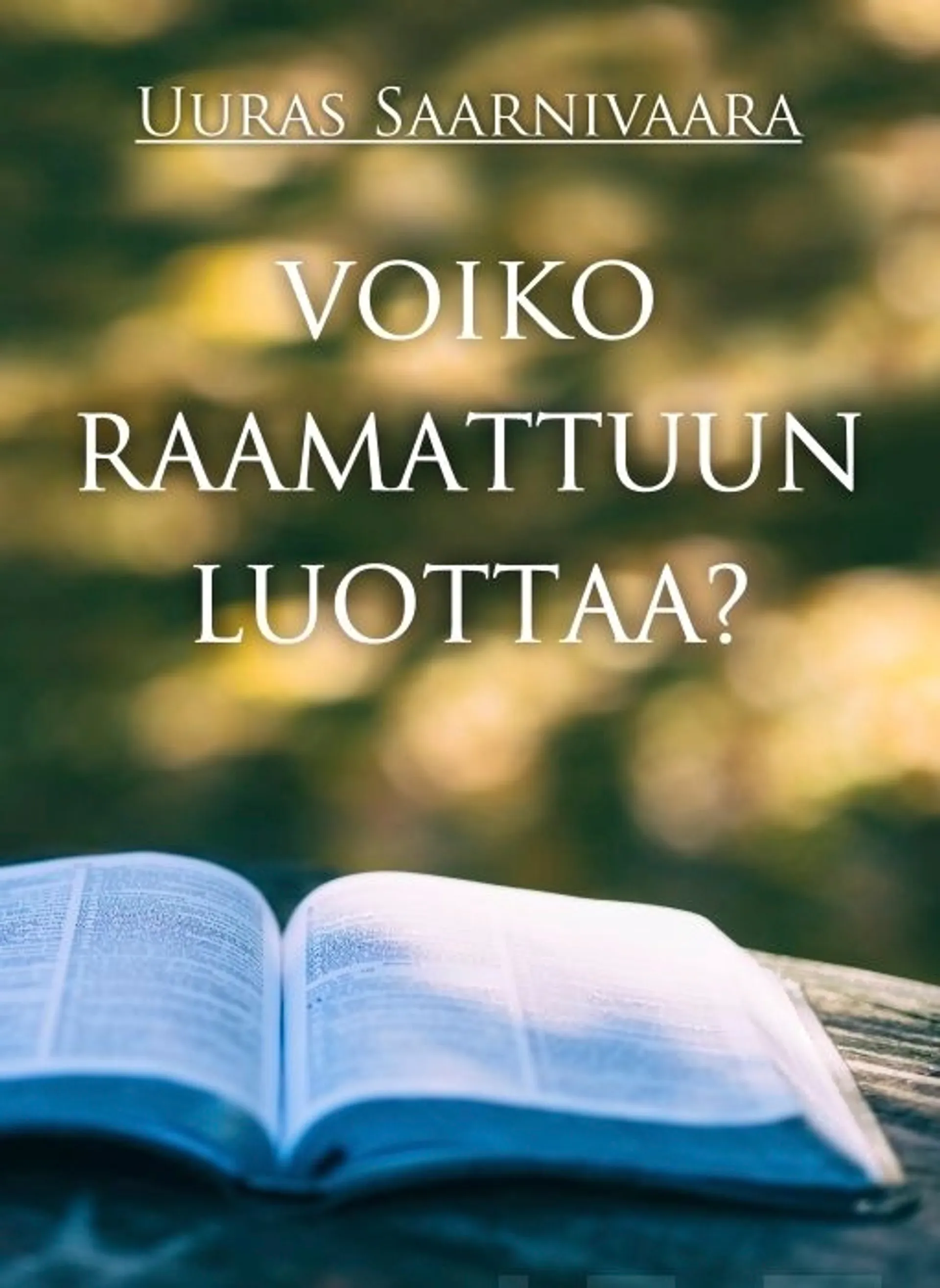 Saarnivaara, Voiko Raamattuun luottaa?