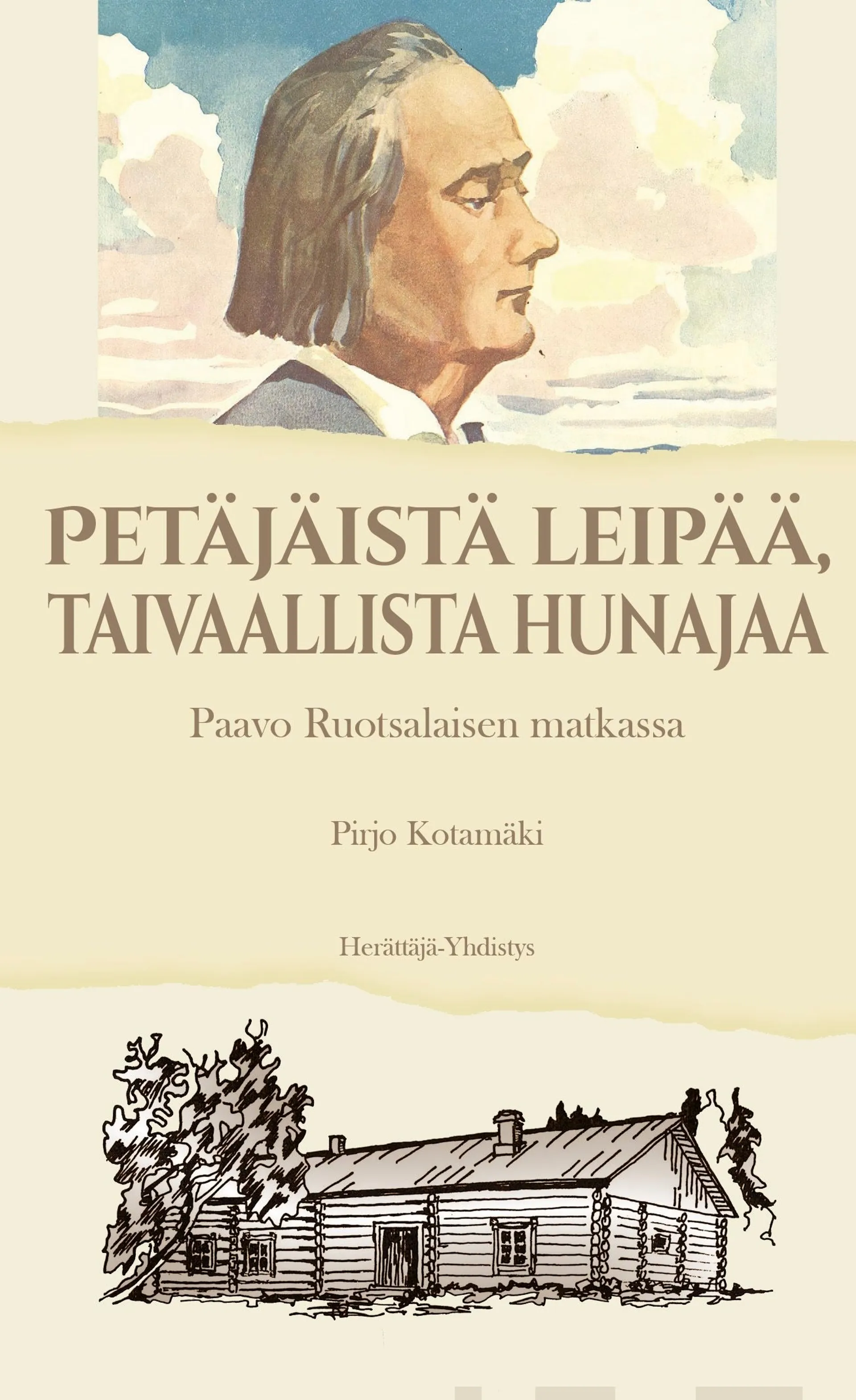 Kotamäki, Petäjäistä leipää, taivaallista hunajaa - Paavo Ruotsalaisen matkassa