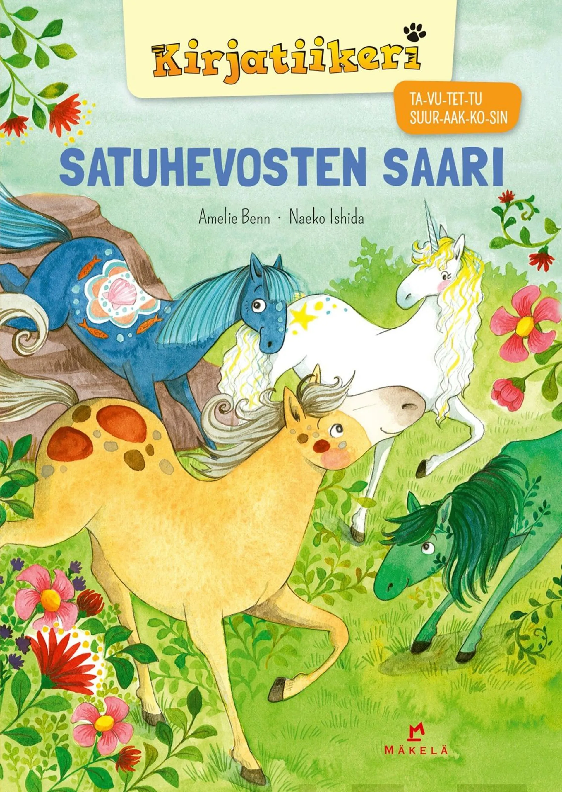 Benn, Satuhevosten saari - TA-VU-TET-TU, SUURAAKKOSET