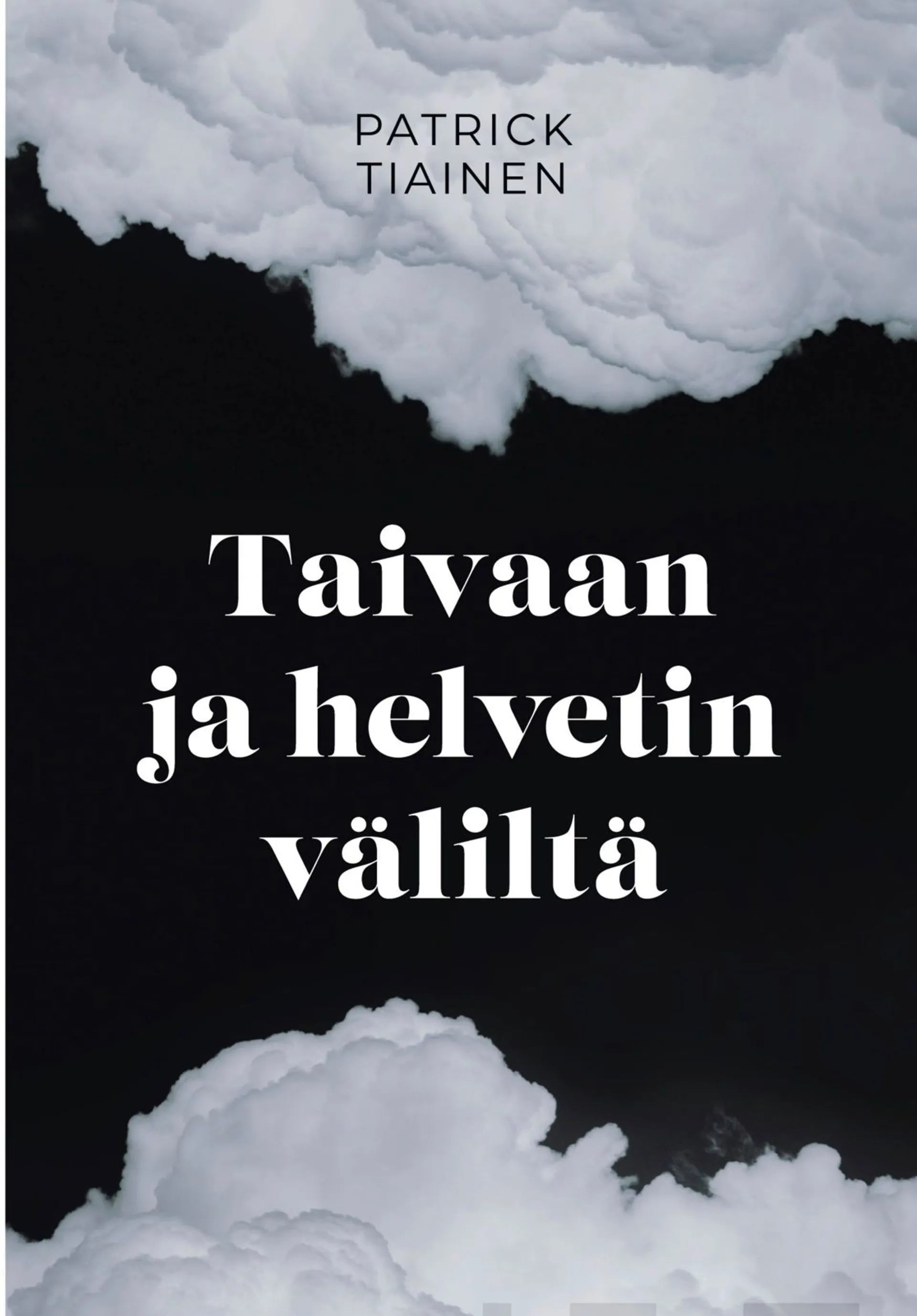 Tiainen, Taivaan ja helvetin väliltä