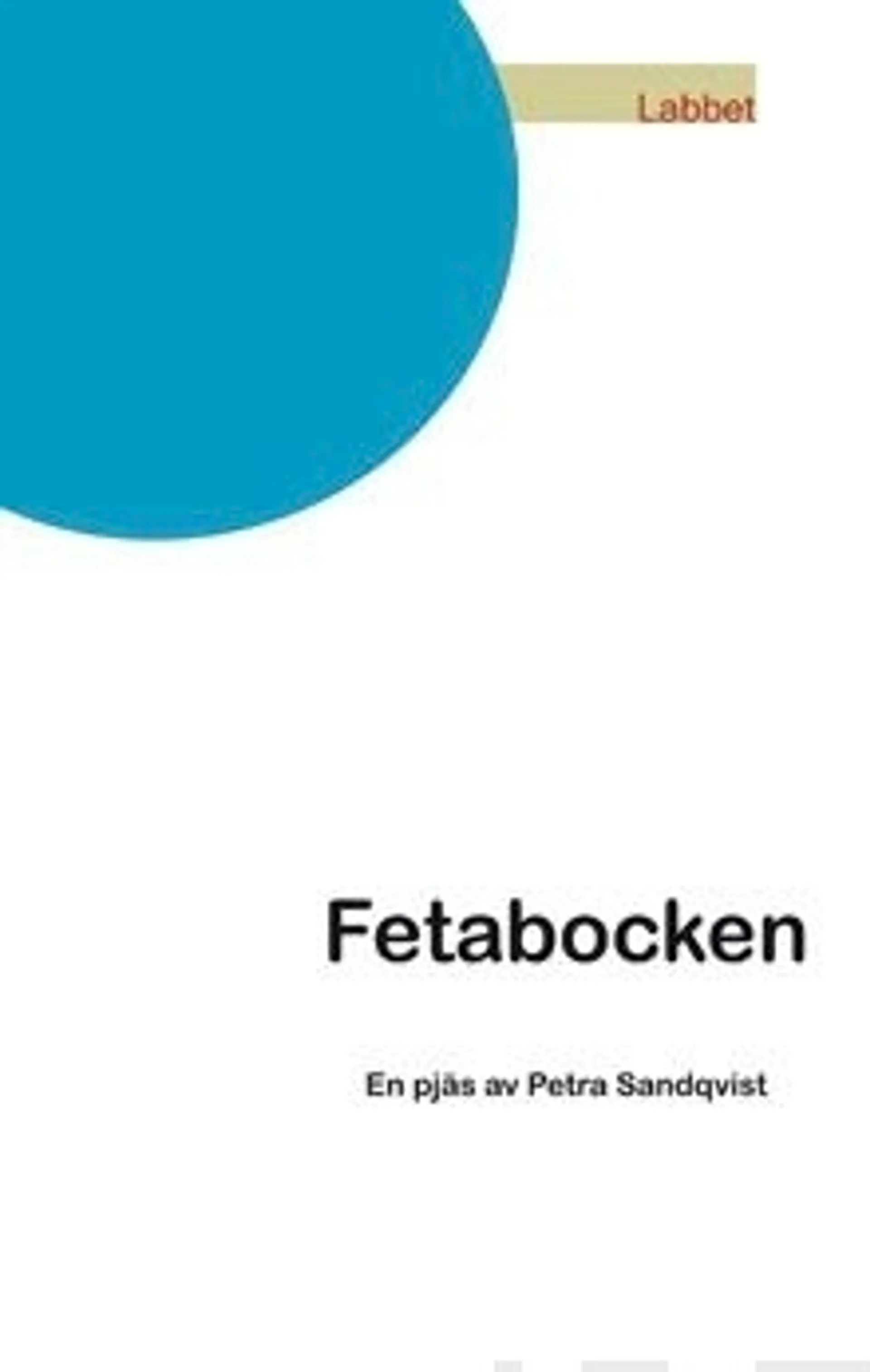 Sandqvist, Fetabocken