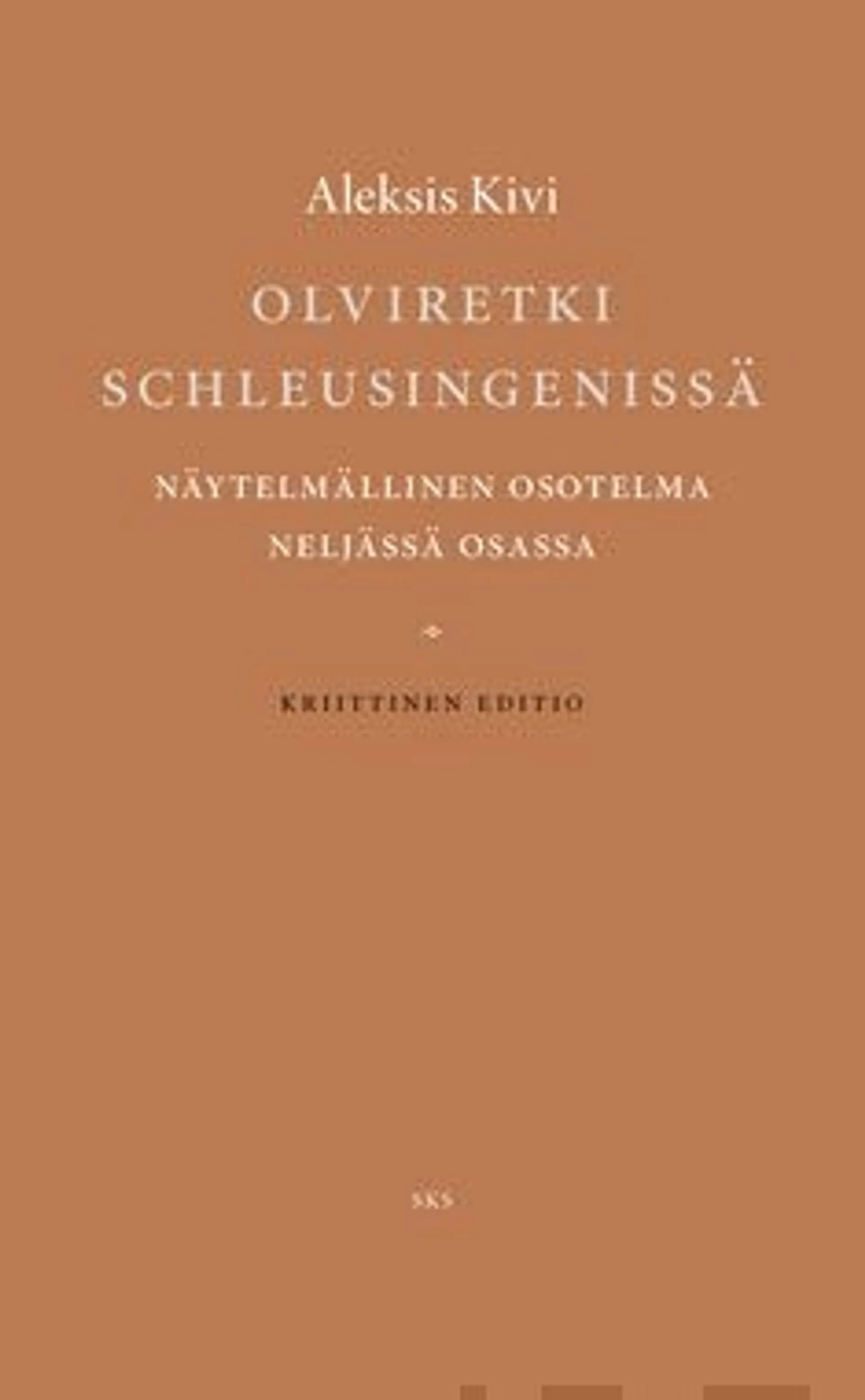 Kivi, Olviretki Schleusingenissä - Näytelmällinen osotelma neljässä osassa