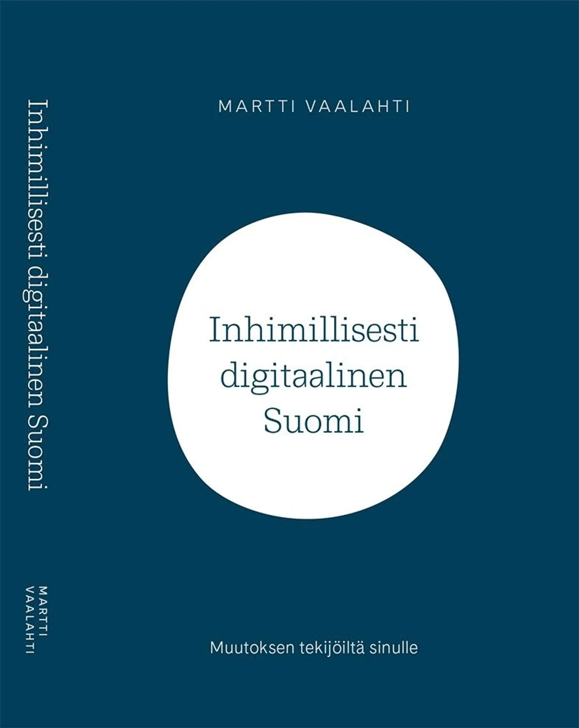 Vaalahti, Inhimillisesti digitaalinen Suomi - Muutoksen tekijöiltä sinulle