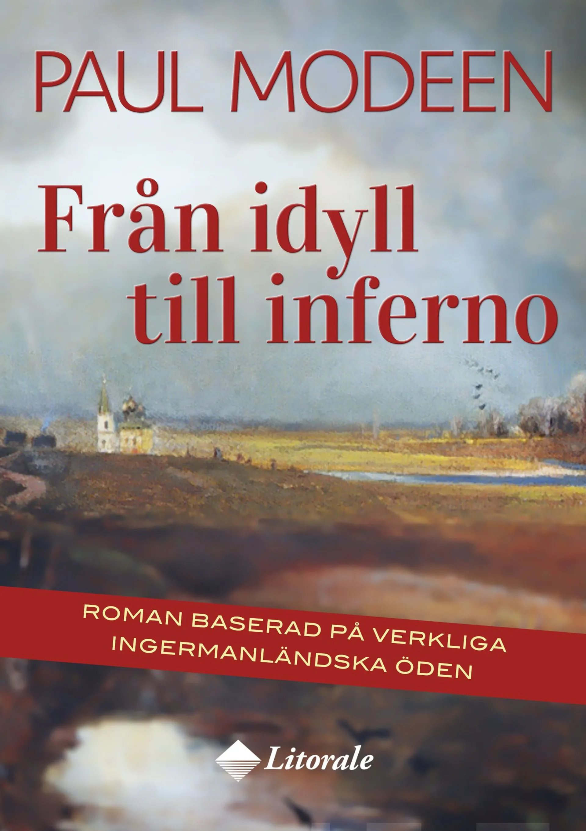 Modeen, Från idyll till inferno - roman baserad på verkliga ingermanländska öden