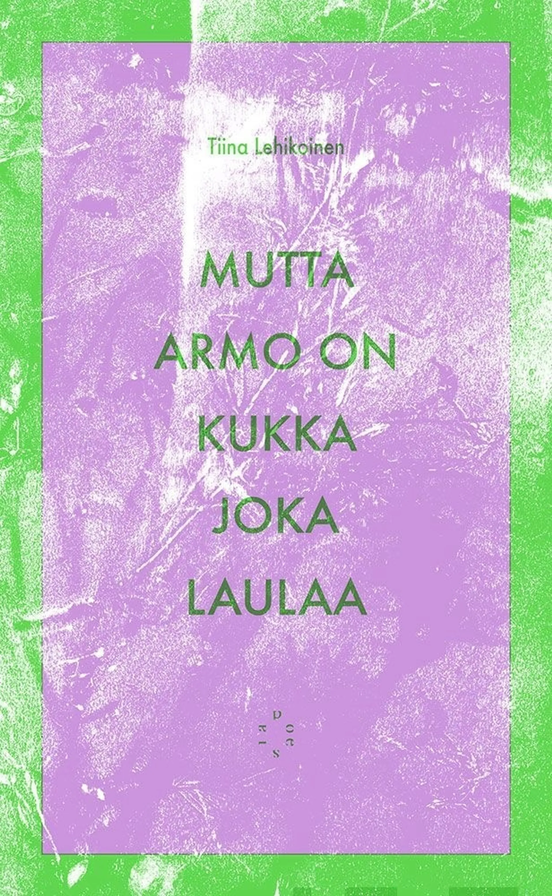 Lehikoinen, Mutta armo on kukka joka laulaa