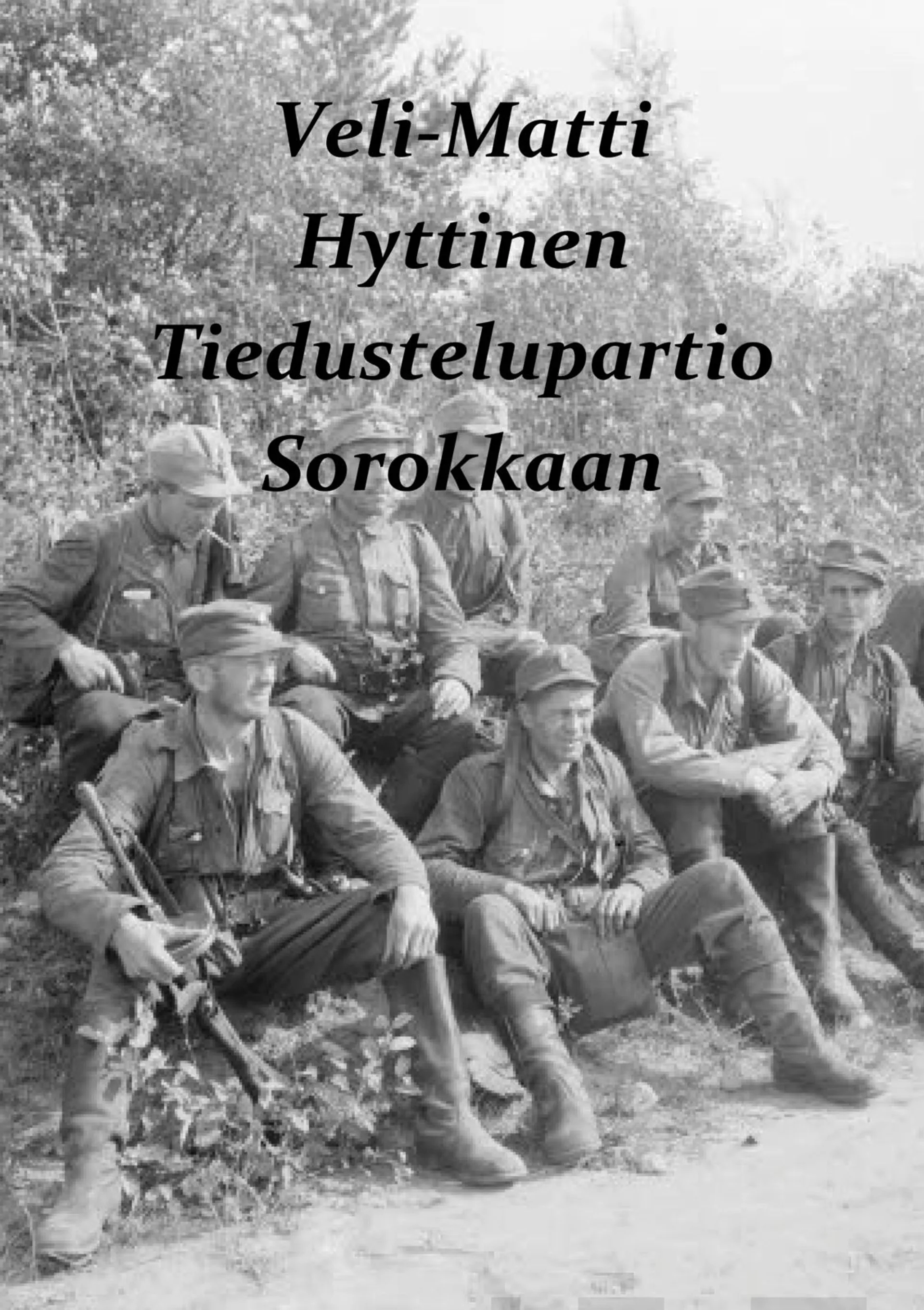 Hyttinen, Tiedustelupartio Sorokkaan - Verinen sotaromaani