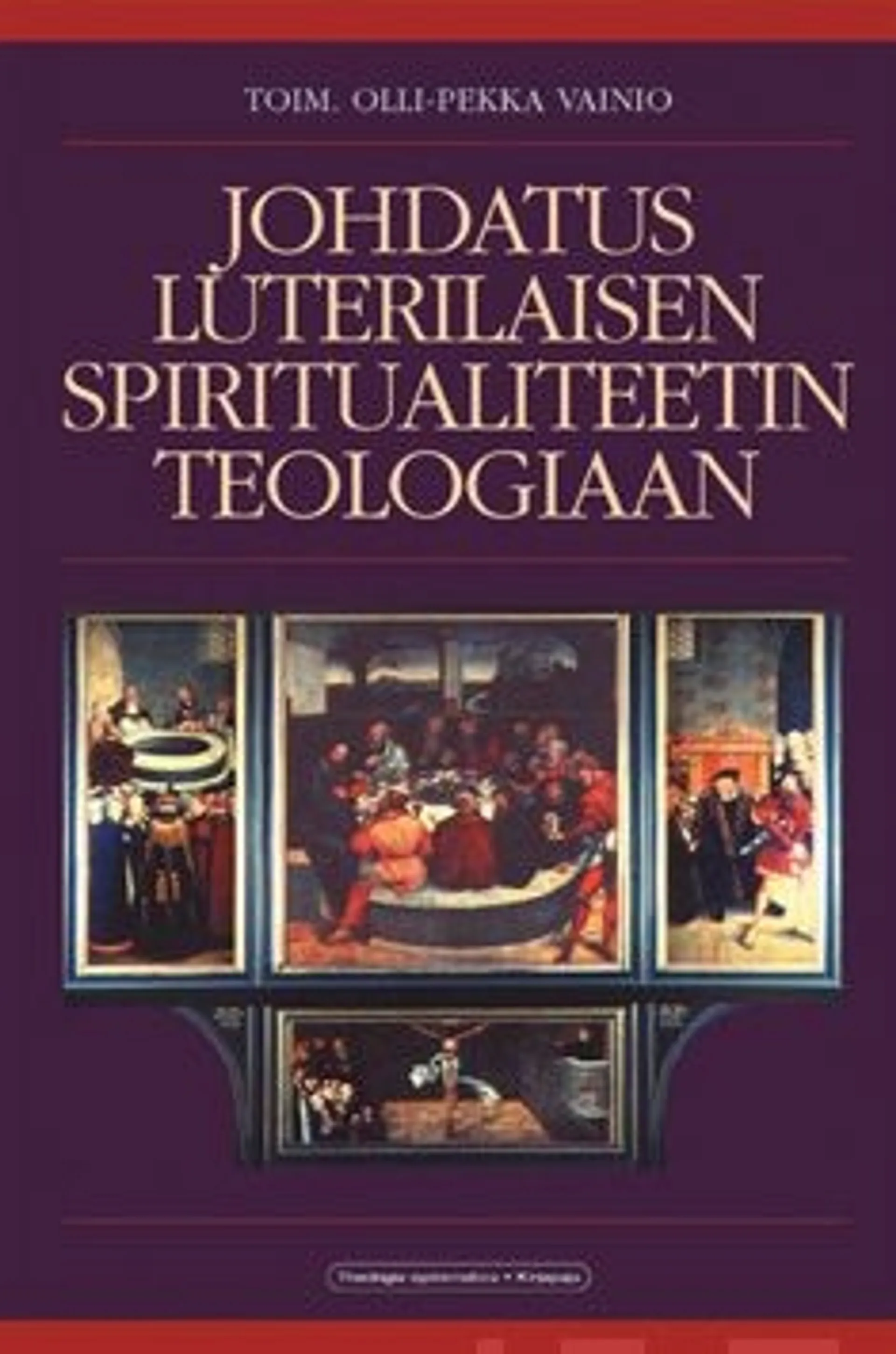 Johdatus luterilaisen spiritualiteetin teologiaan