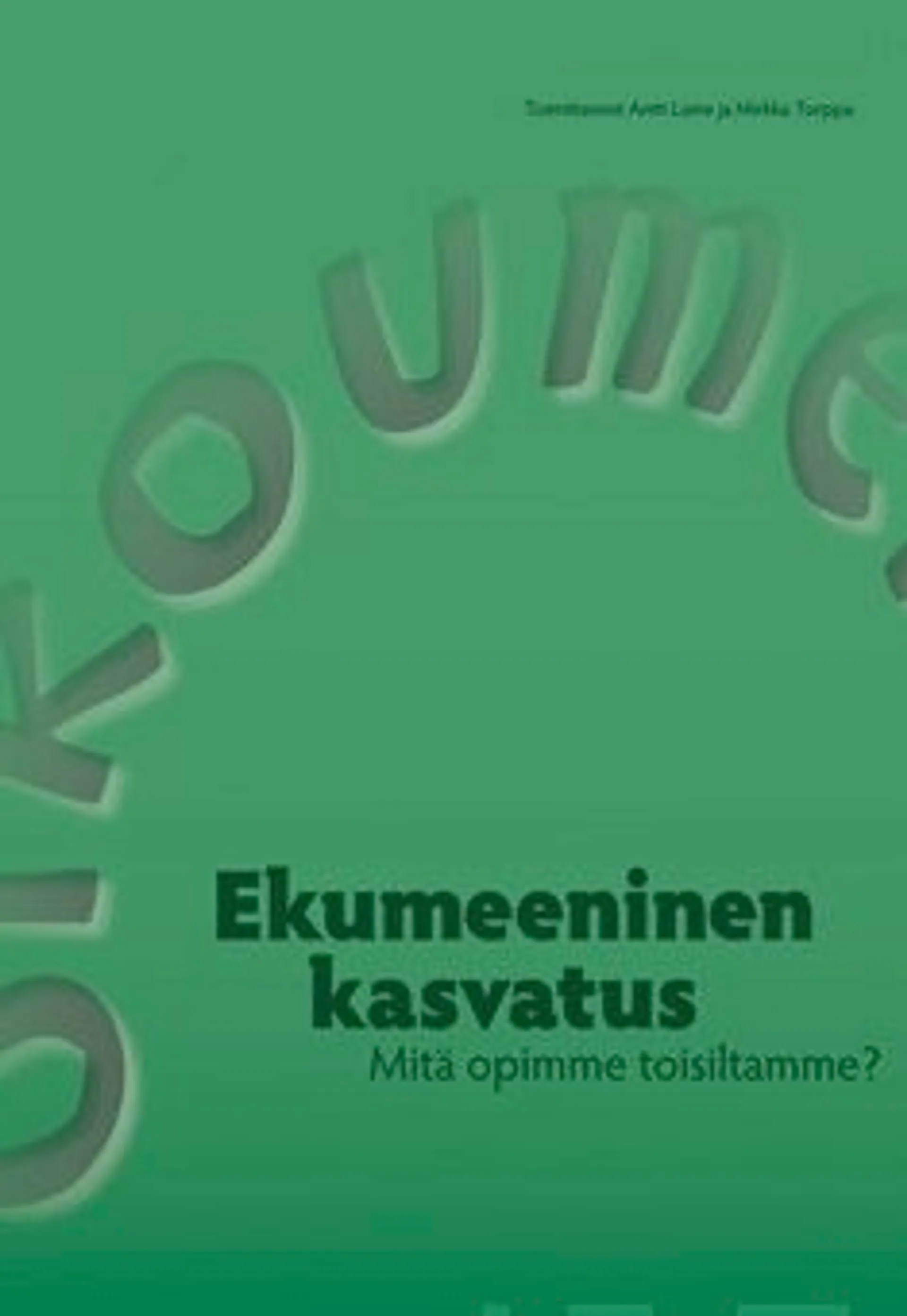 Ekumeeninen kasvatus - mitä opimme toisiltamme?