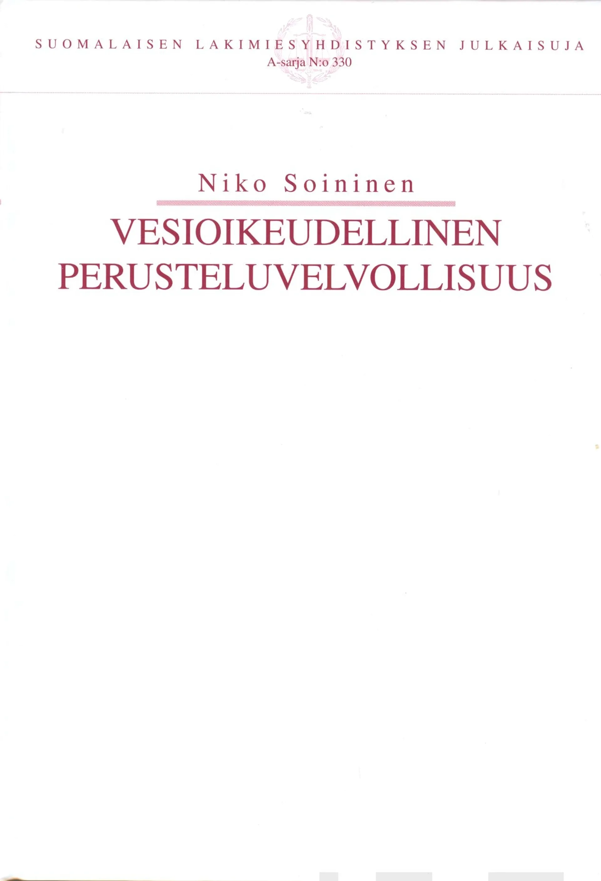 Soininen, Vesioikeudellinen perusteluvelvollisuus - Tutkimus vesilain intressivertailuperustelujen oikeudellisista edellytyksistä.