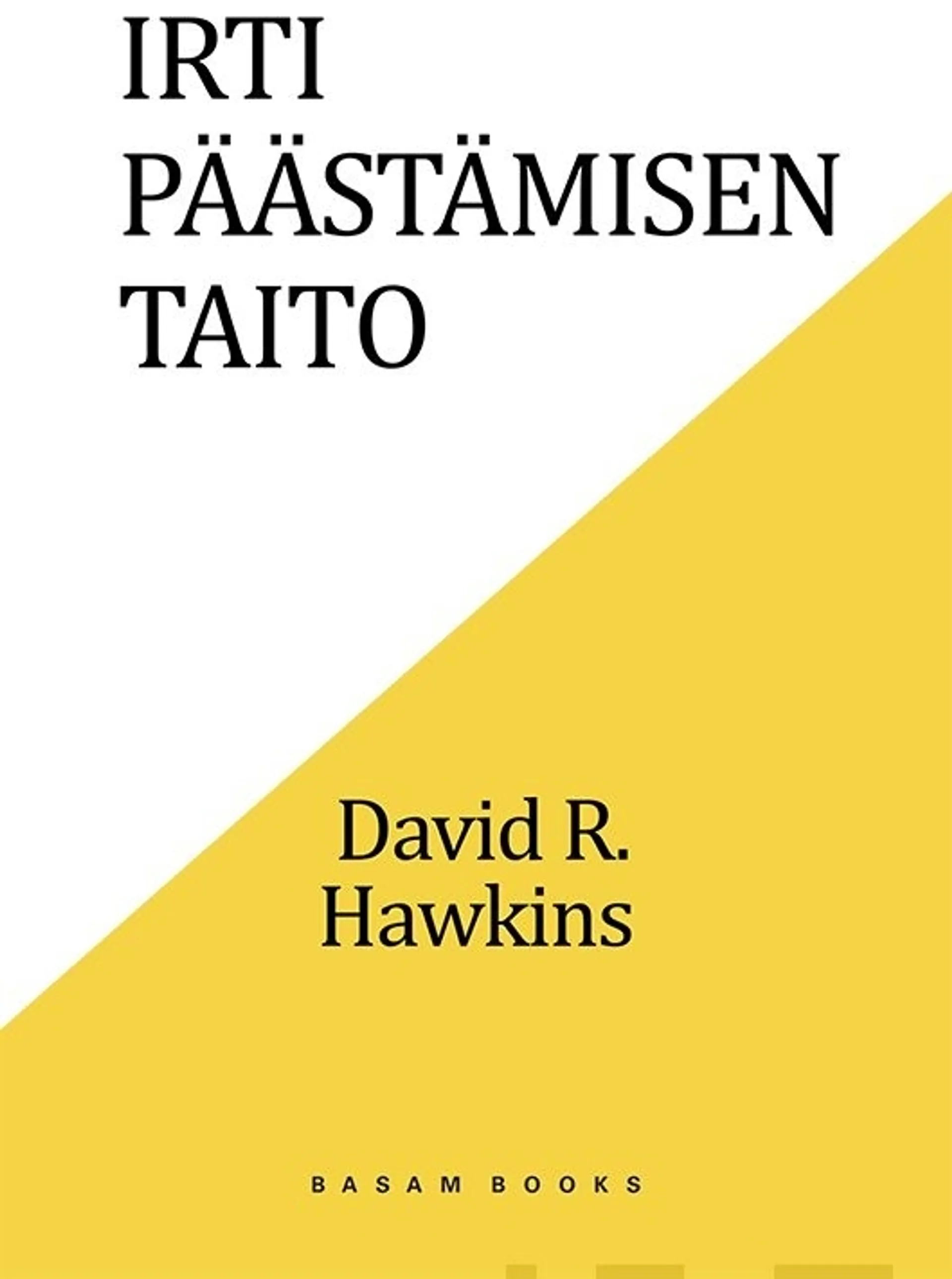 Hawkins, Irti päästämisen taito