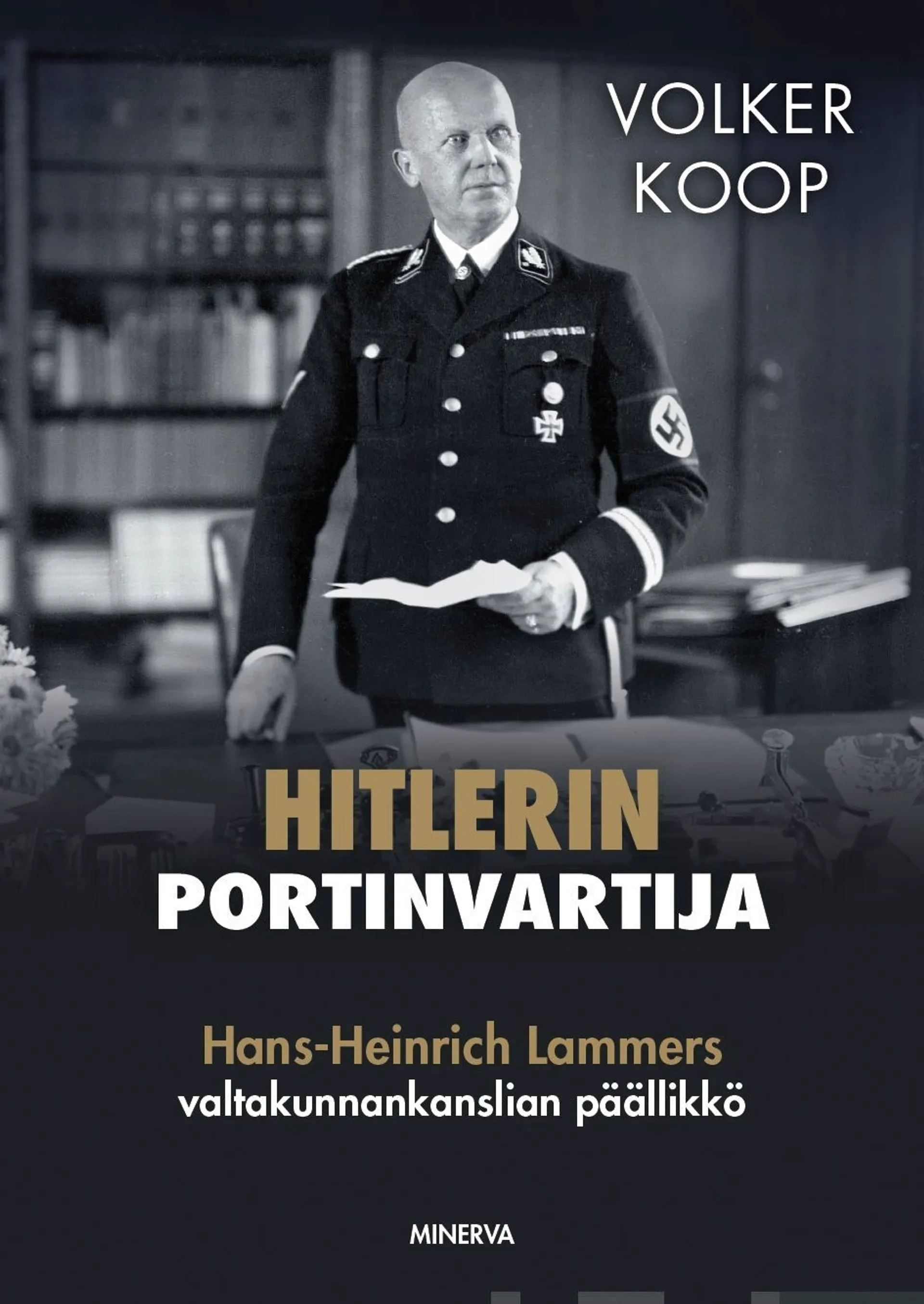 Koop, Hitlerin portinvartija - Hans-Heinrich Lammers valtakunnankaslian päällikkö