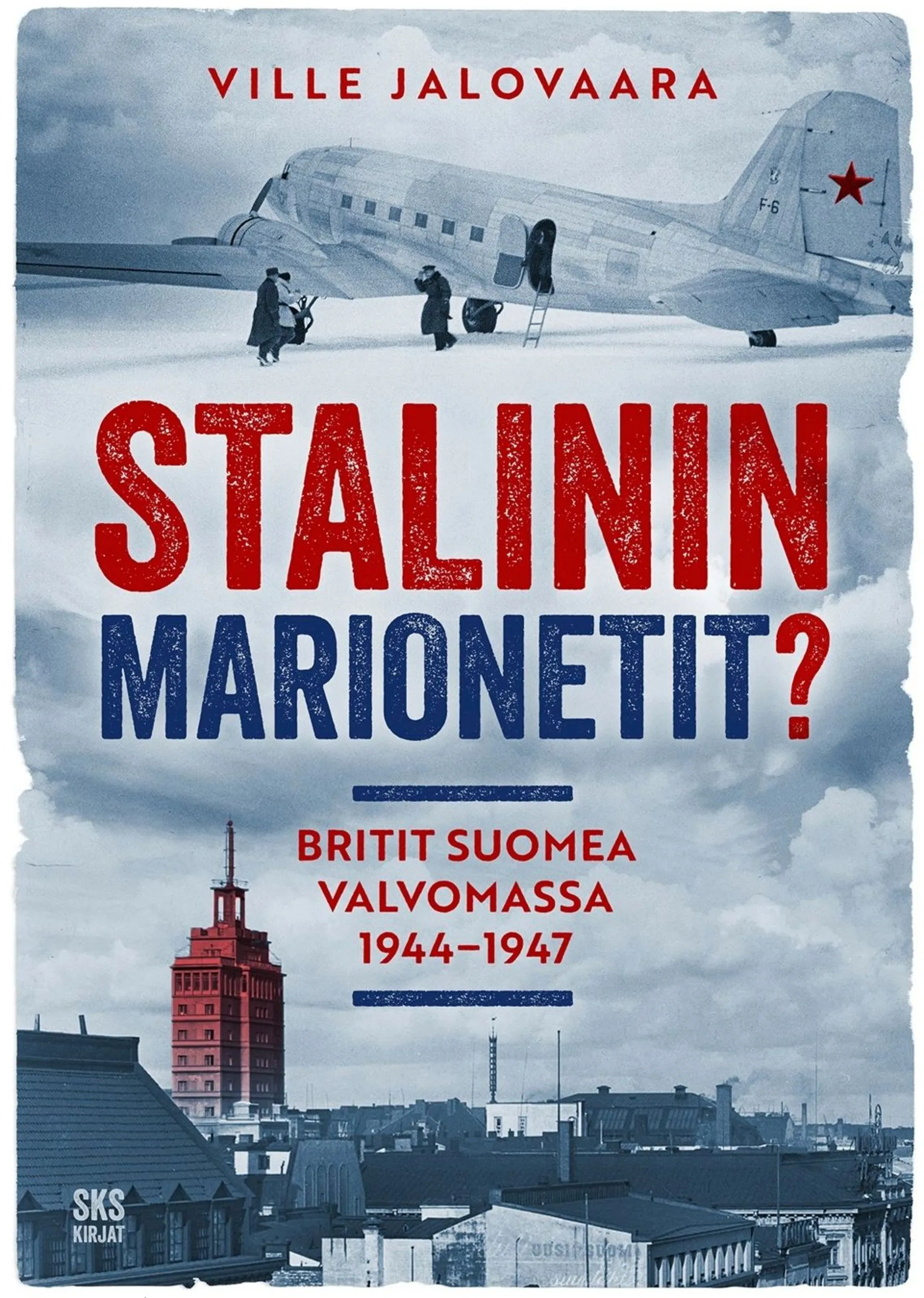 Jalovaara, Stalinin marionetit? - Britit Suomea valvomassa 1944–1947