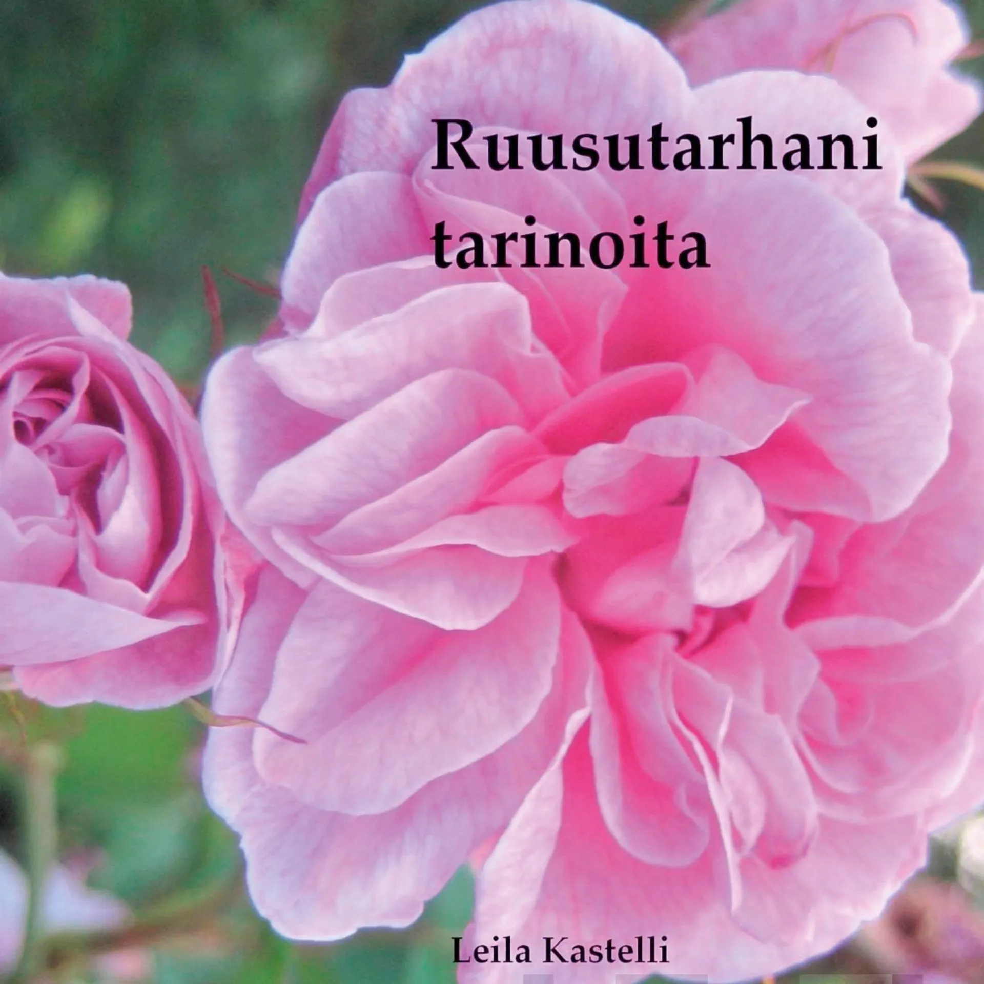 Kastelli, Ruusutarhani tarinoita