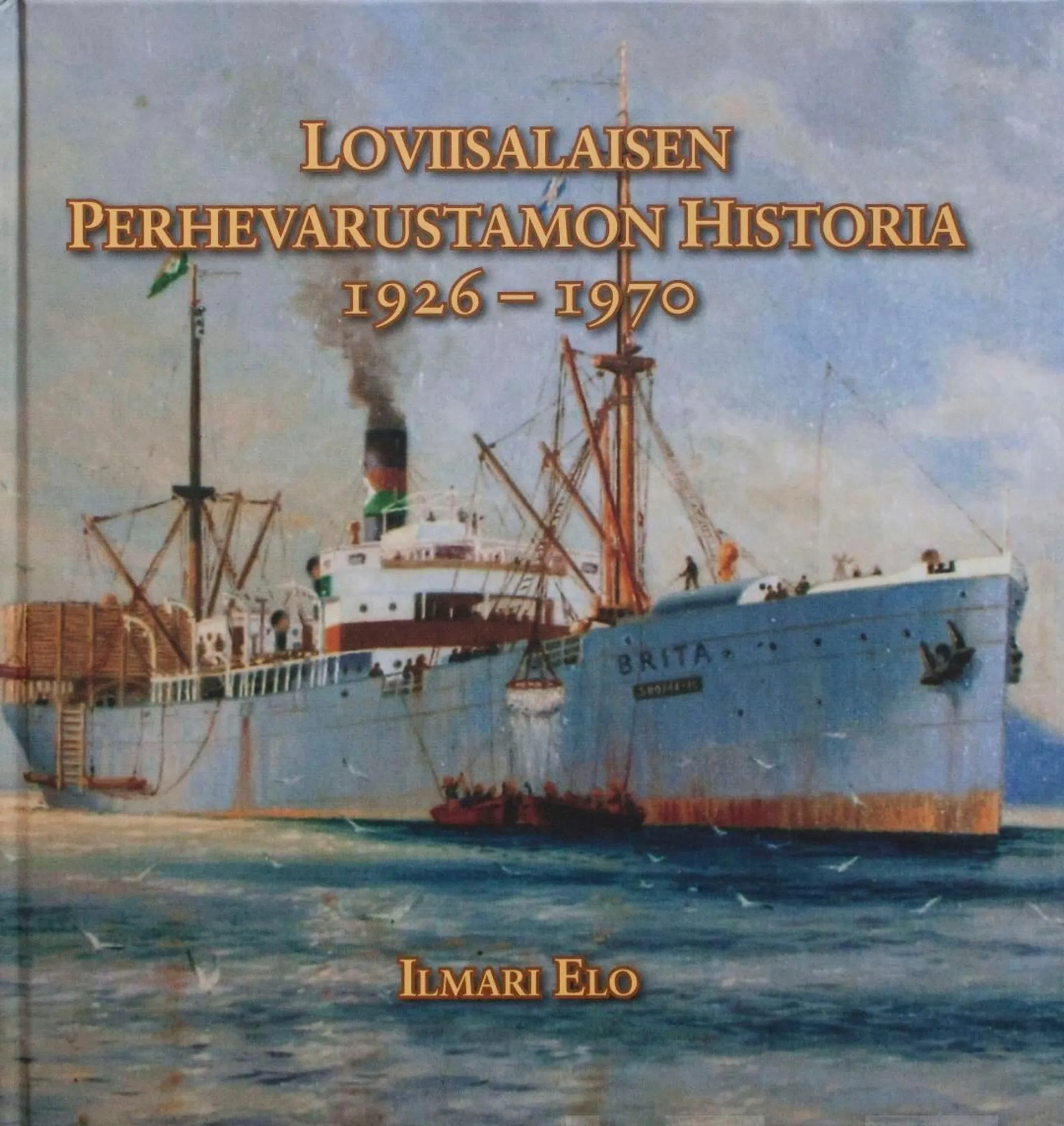 Elo, Loviisalaisen perhevarustamon historia 1926-1970