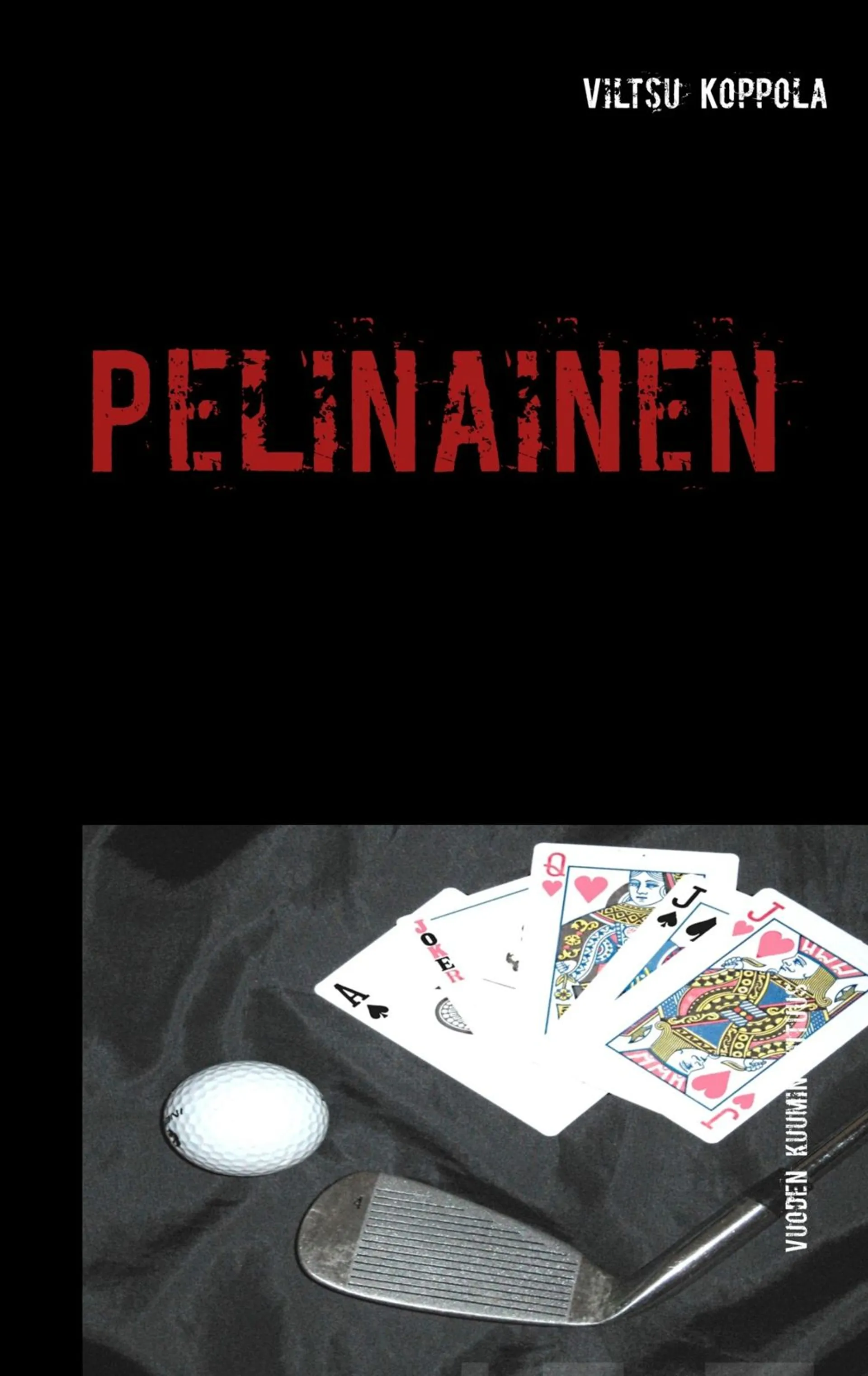 Koppola, Pelinainen