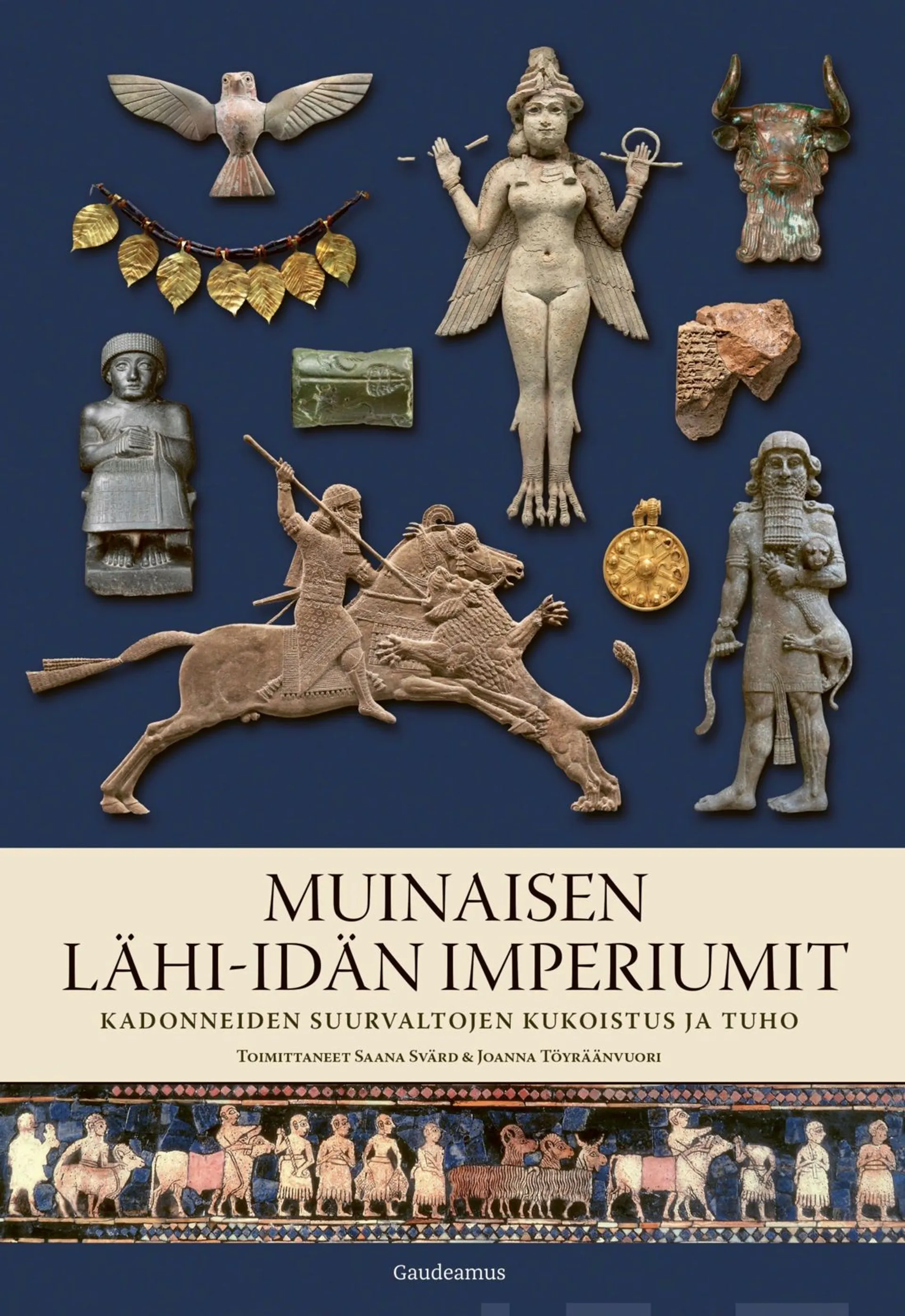 Muinaisen Lähi-idän imperiumit - Kadonneiden suurvaltojen kukoistus ja tuho