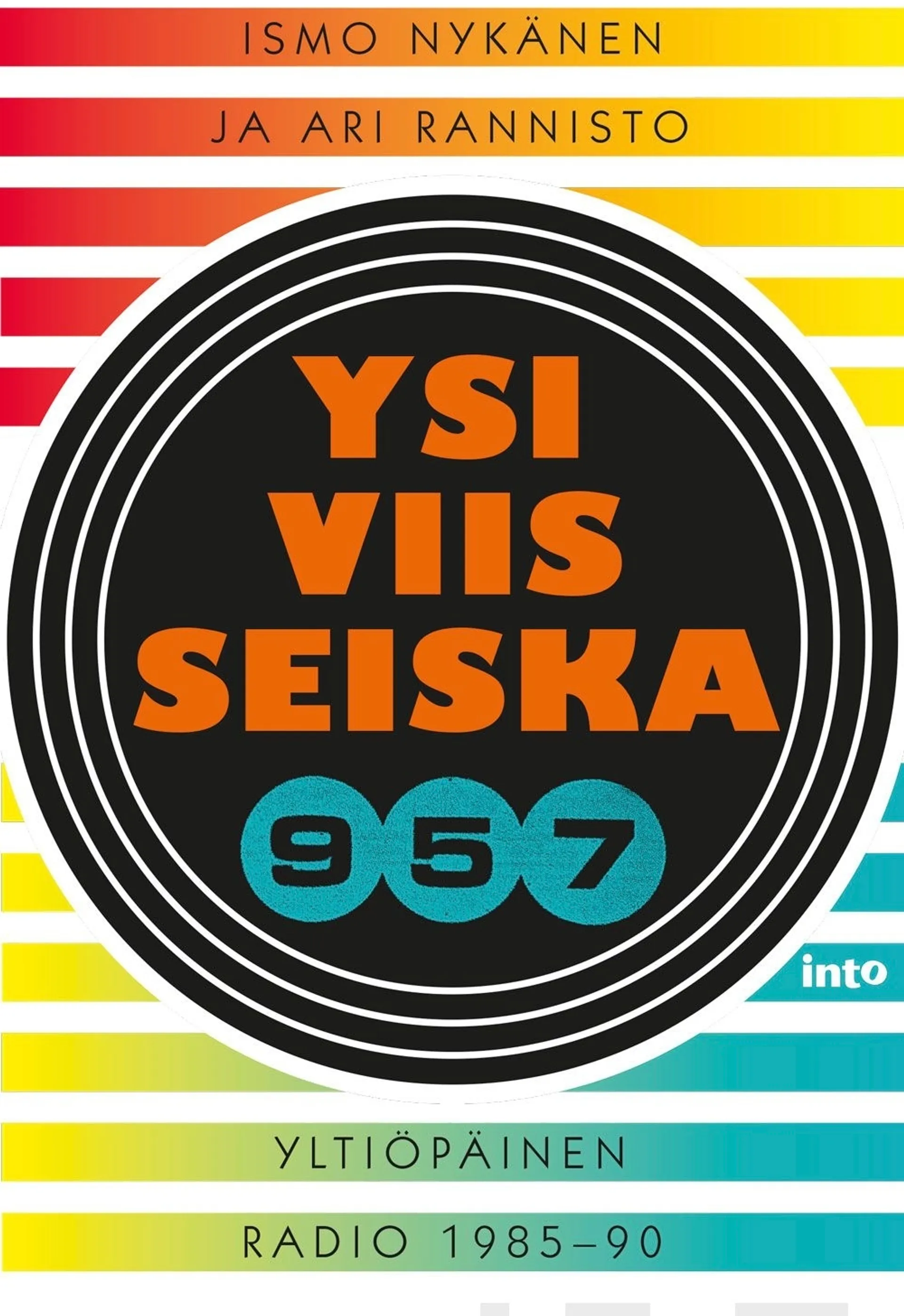 Nykänen, Ysiviisseiska - Yltiöpäinen radio 1985-90