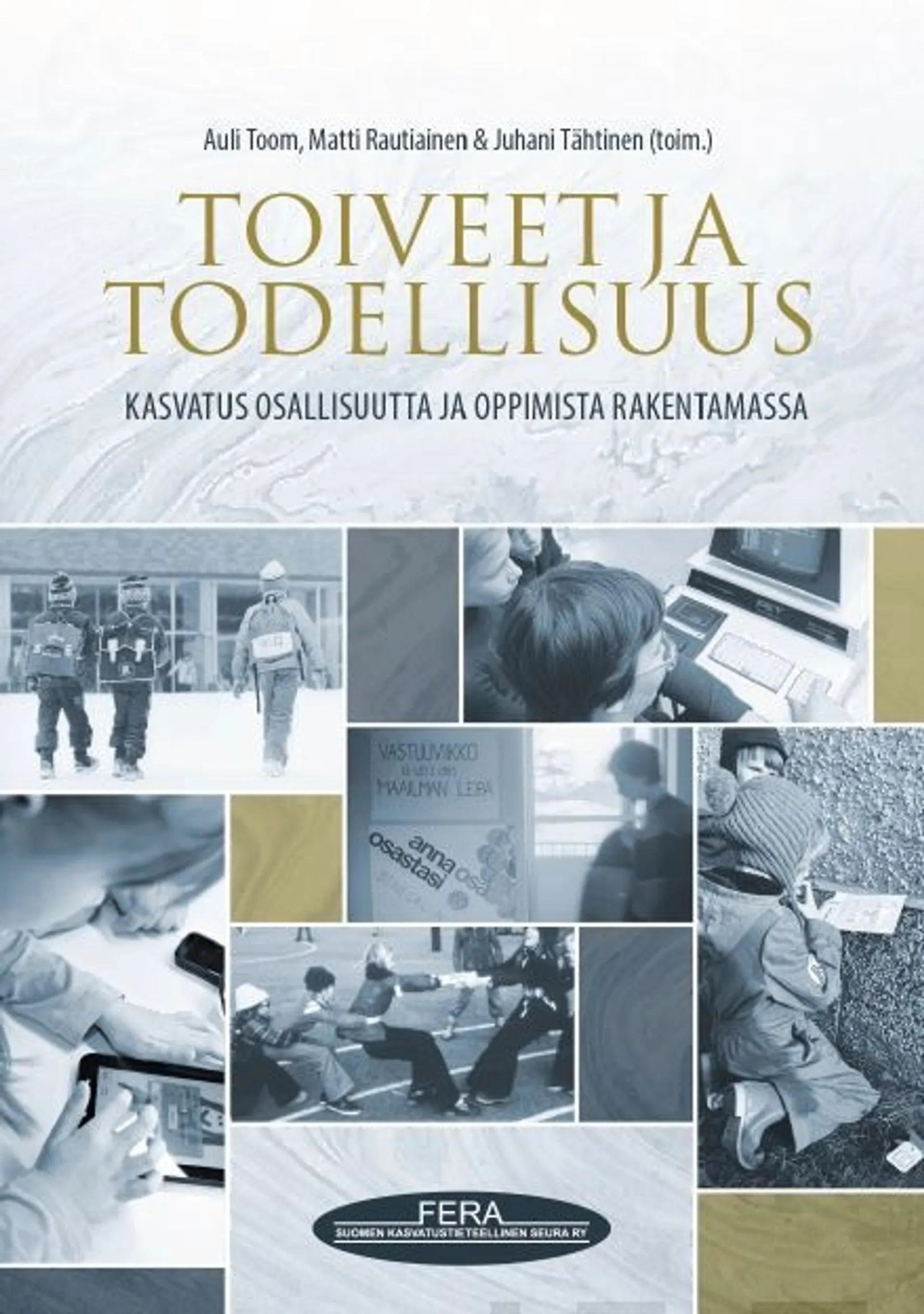 Toom, Toiveet ja todellisuus - Kasvatus osallisuutta ja oppimista rakentamassa