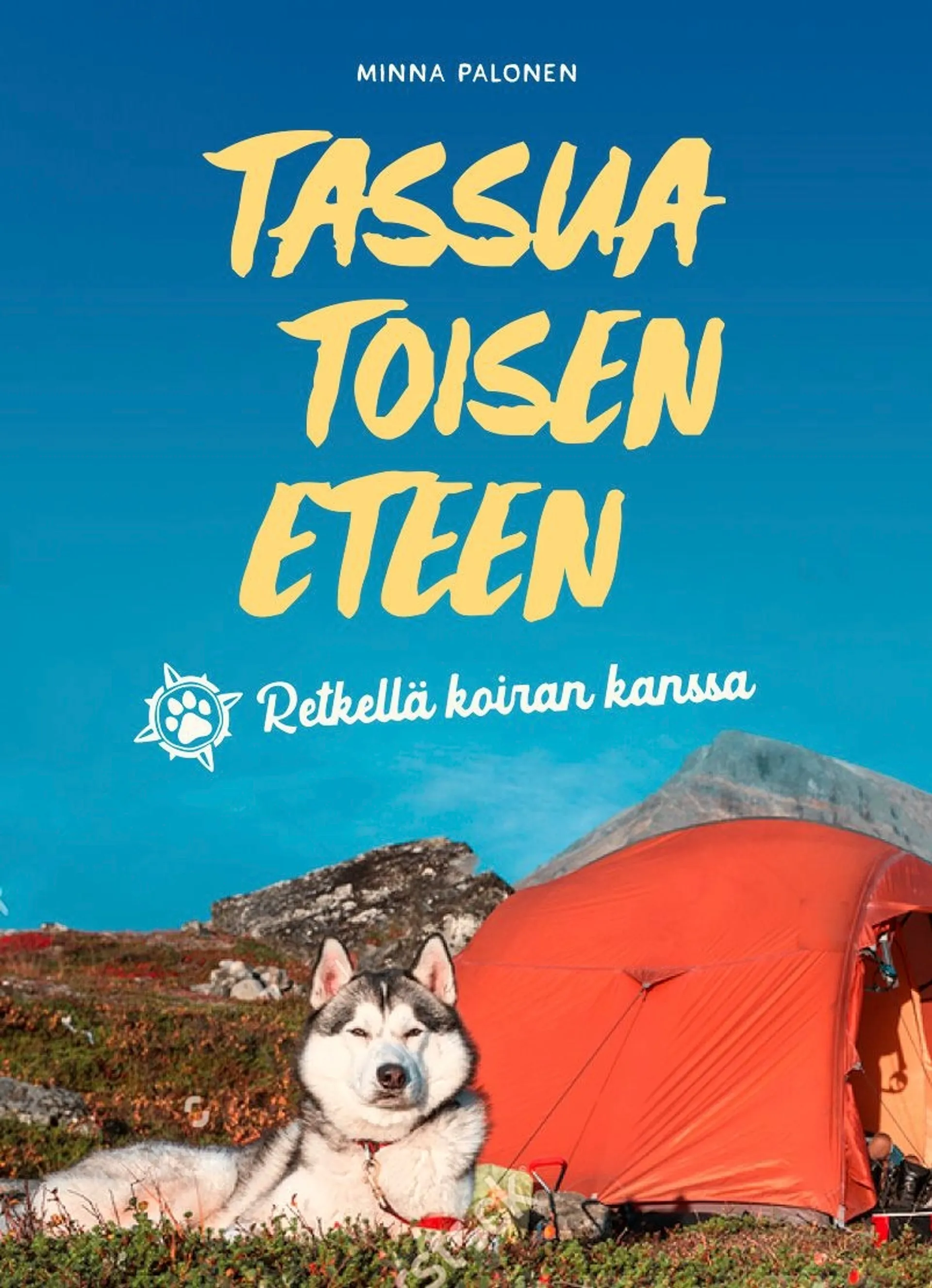 Palonen, Tassua toisen eteen - Retkellä koiran kanssa