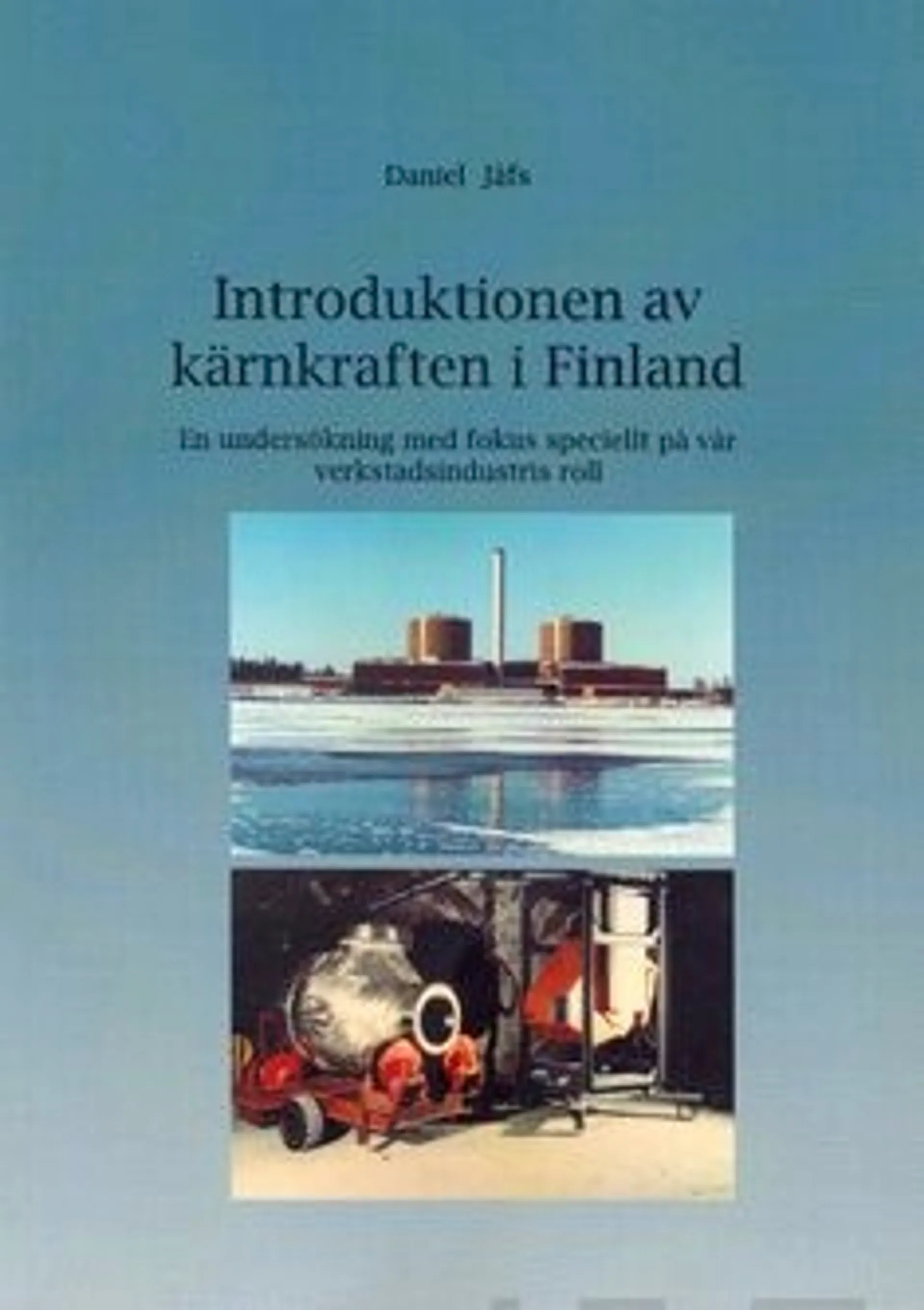 Jåfs, Introduktionen av kärnkraften i Finland