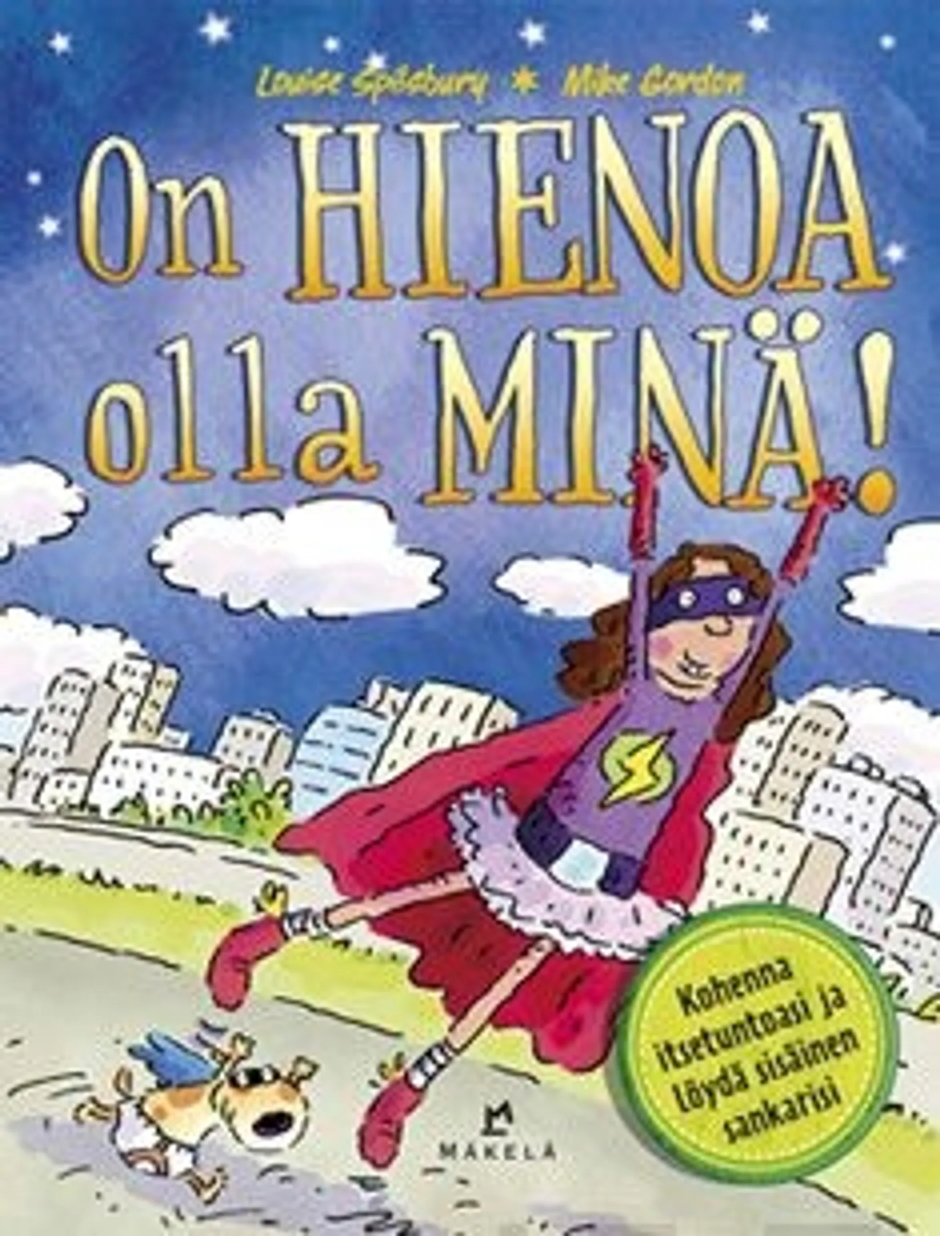 On hienoa olla minä! - kohenna itsetuntoasi ja löydä sisäinen sankarisi