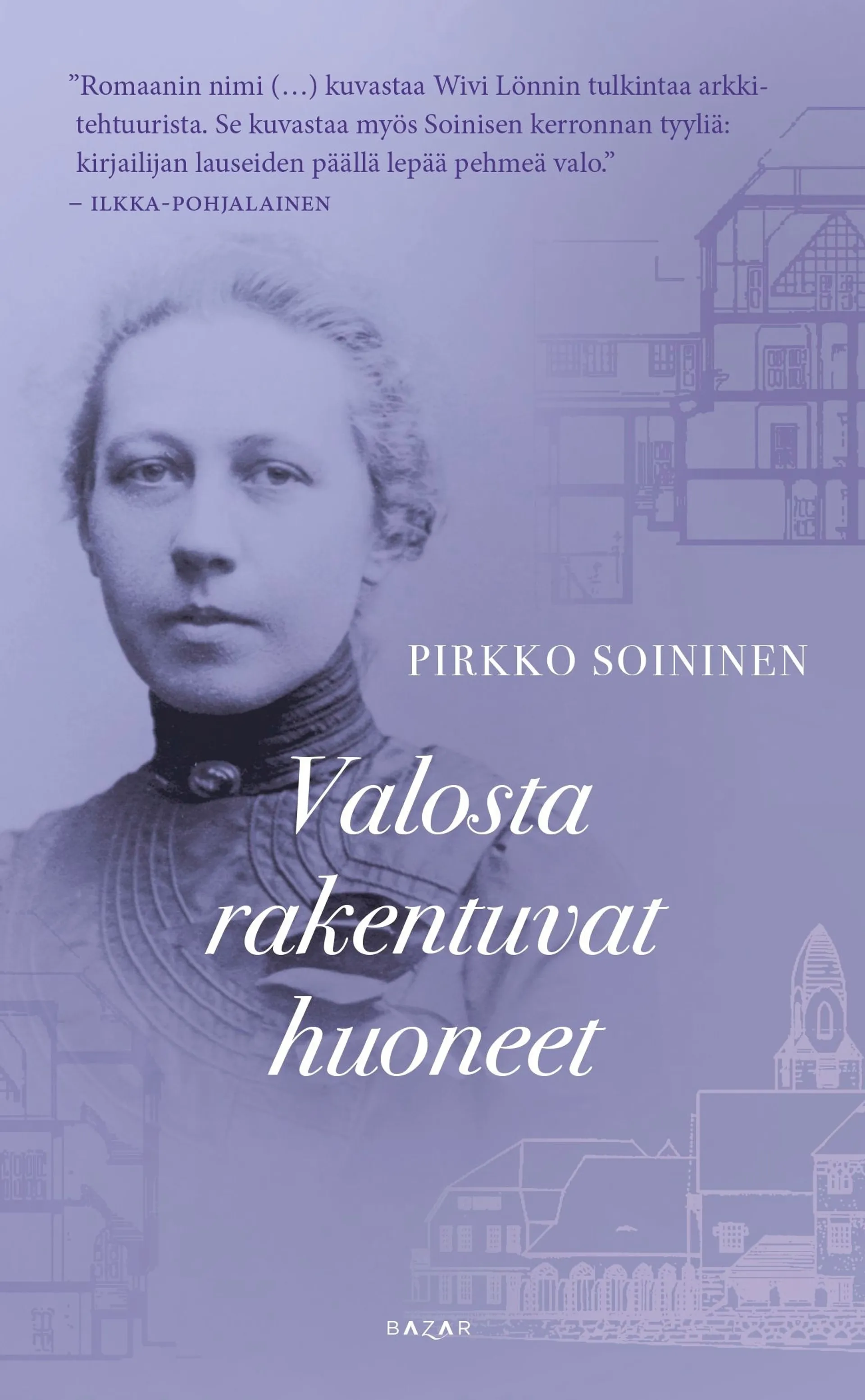 Soininen, Valosta rakentuvat huoneet