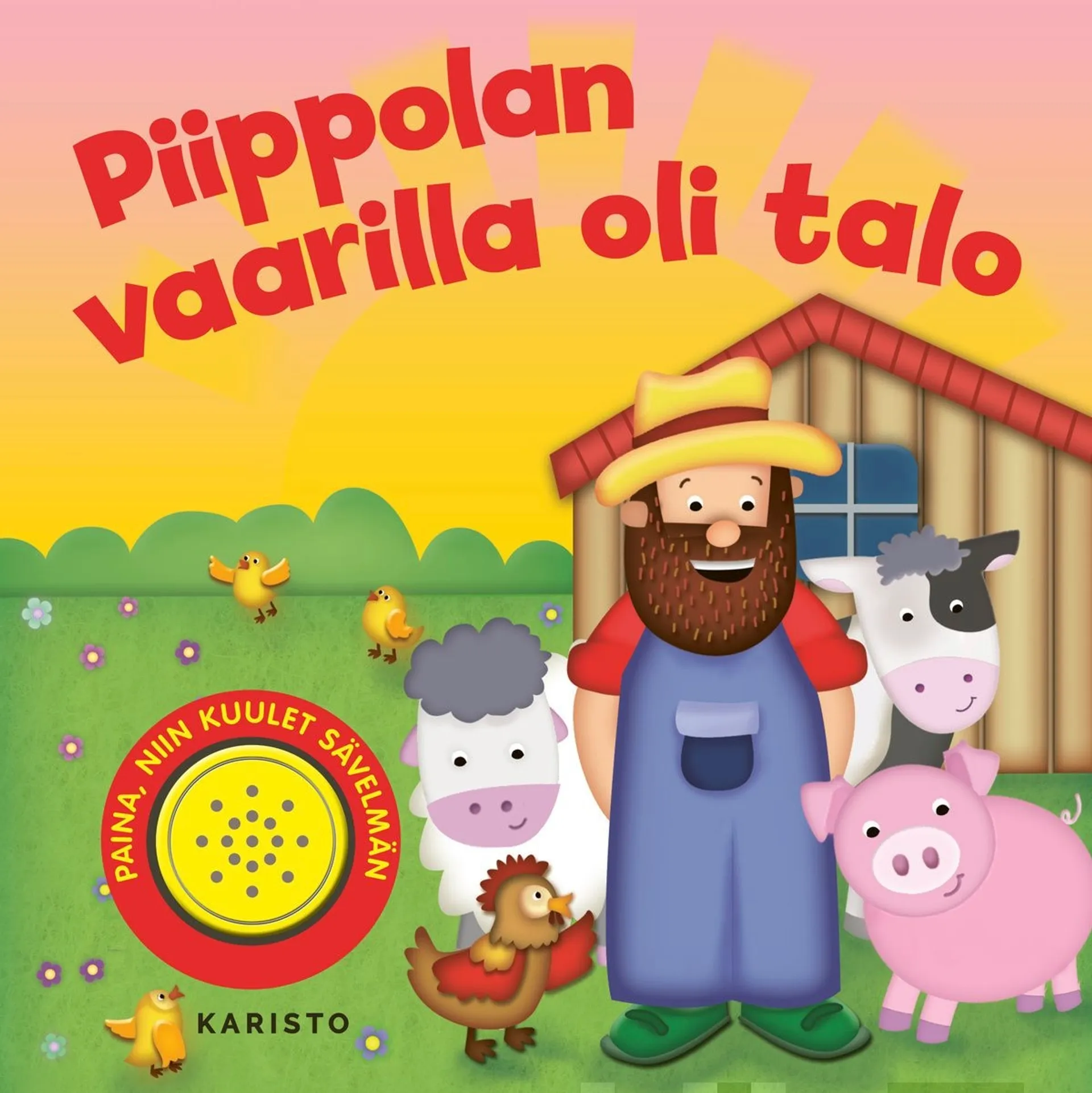 Piippolan vaarilla oli talo - Ääninappikirja