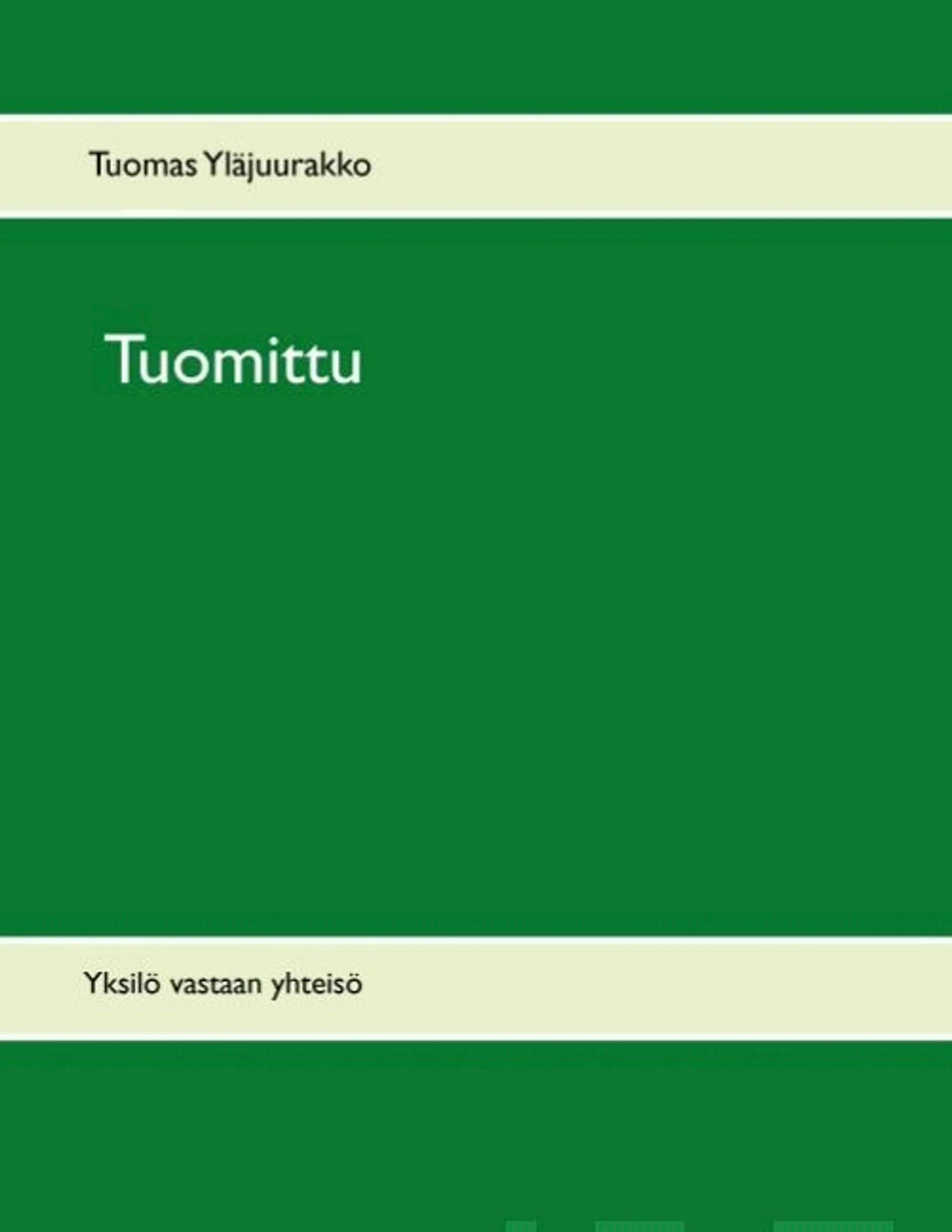 Yläjuurakko, Tuomittu - yksilö vastaan yhteisö