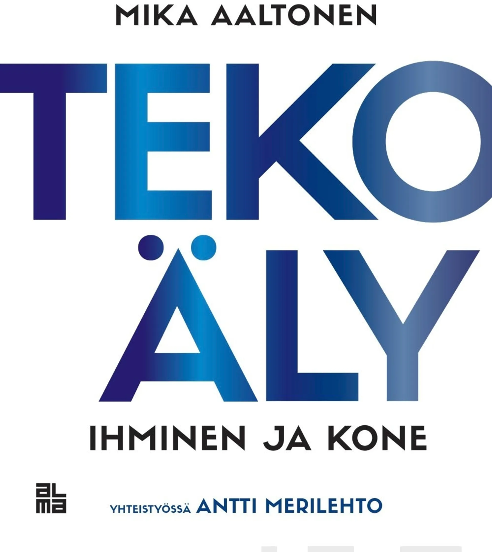 Aaltonen, Tekoäly - Ihminen ja kone