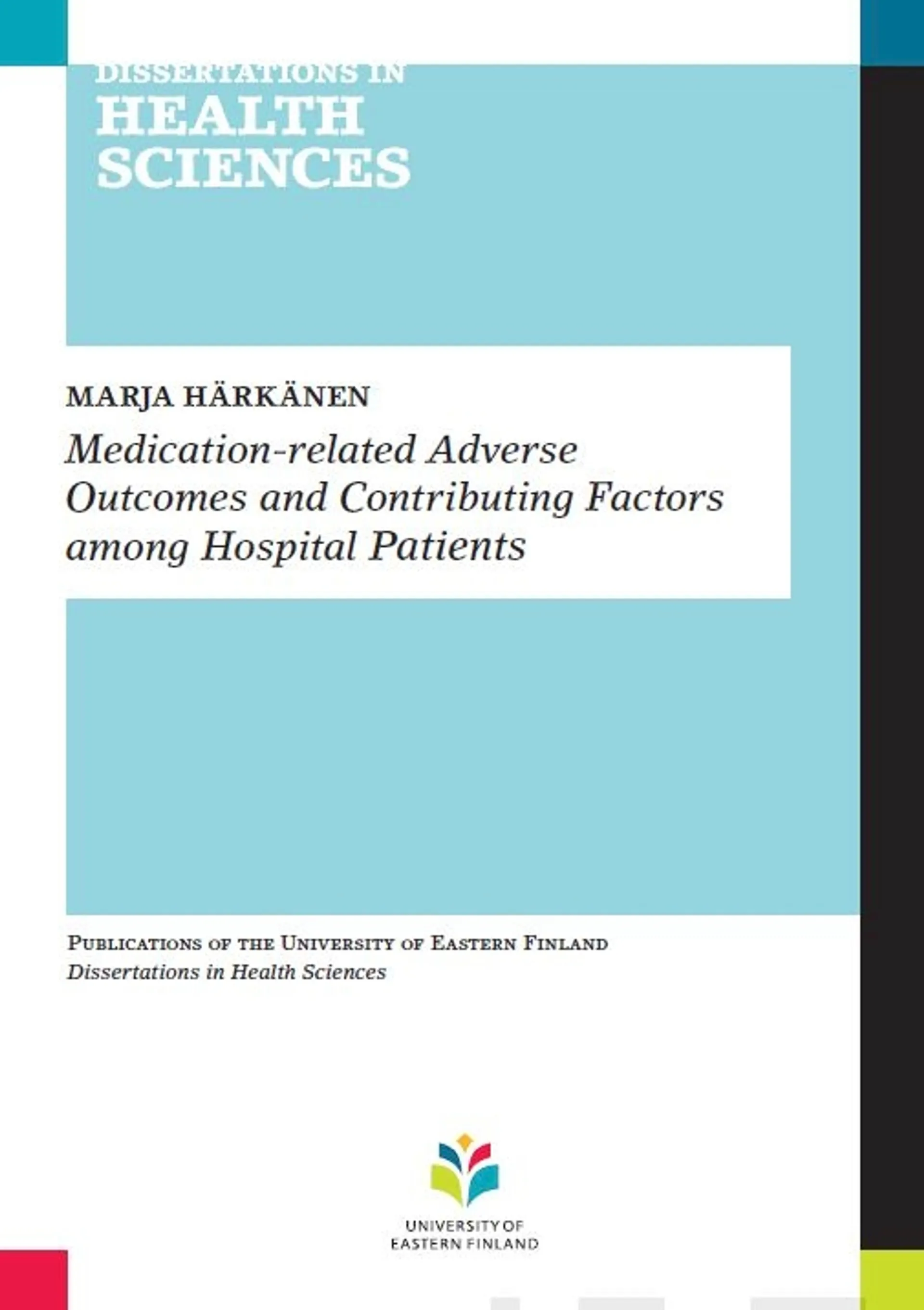 Härkänen, Medication-related adverse outcomes and contributing factors among hospital patients - An analysis using hospitals incident reports, the Global Trigger Tool method, and observations with rec