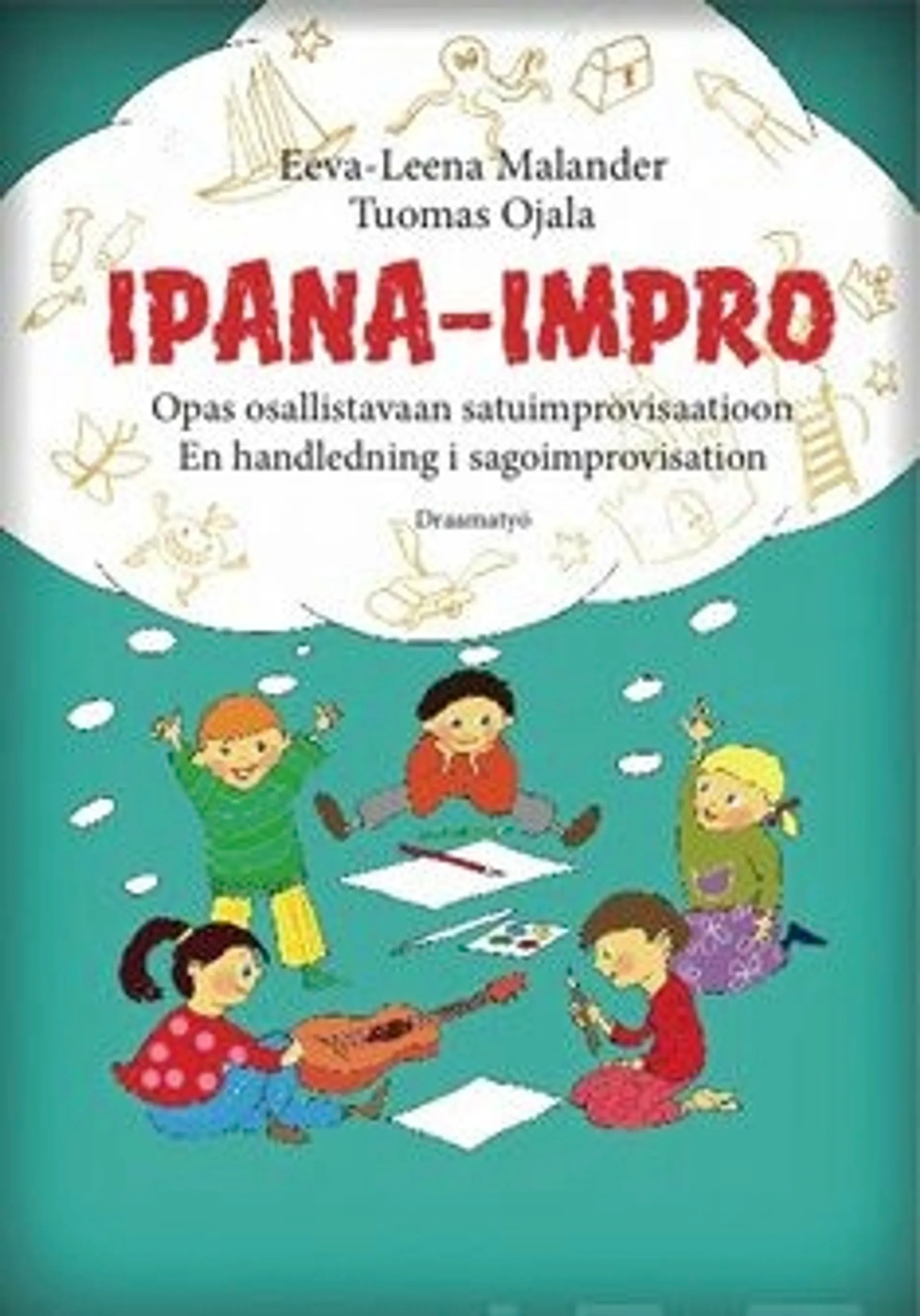 Malander, Ipana- Impro - opas osallistavaan satuimprovisaatioon - en handledning i sagoimprovisation