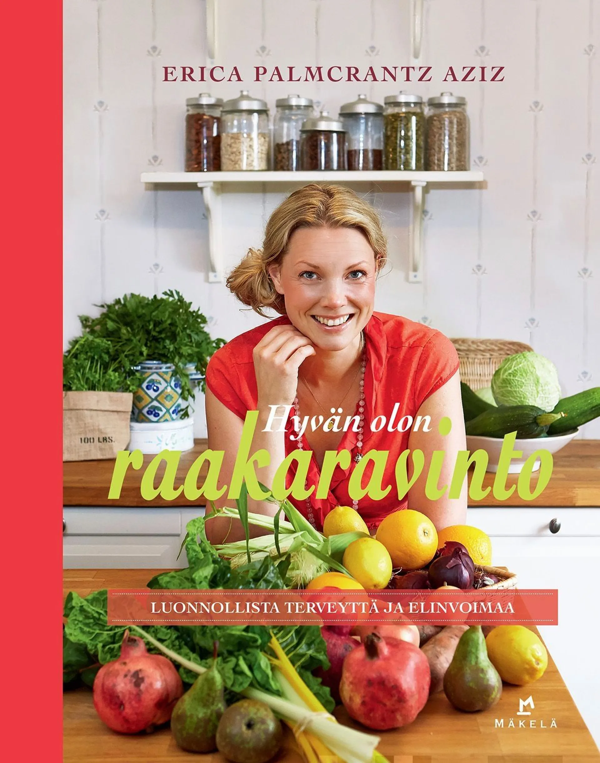 Palmcrantz Aziz, Hyvän olon raakaravinto - Luonnollista terveyttä ja elinvoimaa