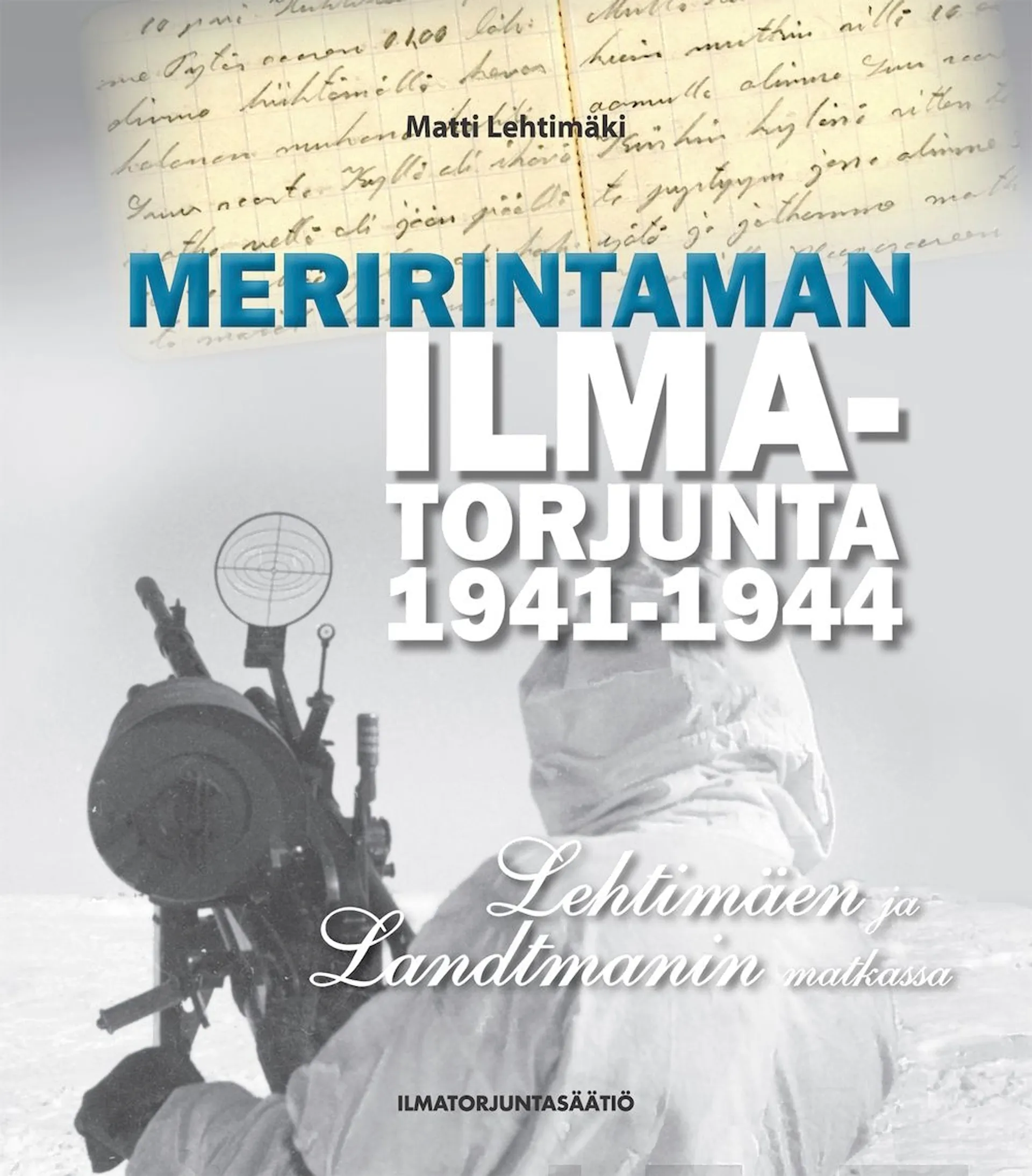 Lehtimäki, Meririntaman ilmatorjunta 1941-1944 - Lehtimäen ja Landtmanin matkassa