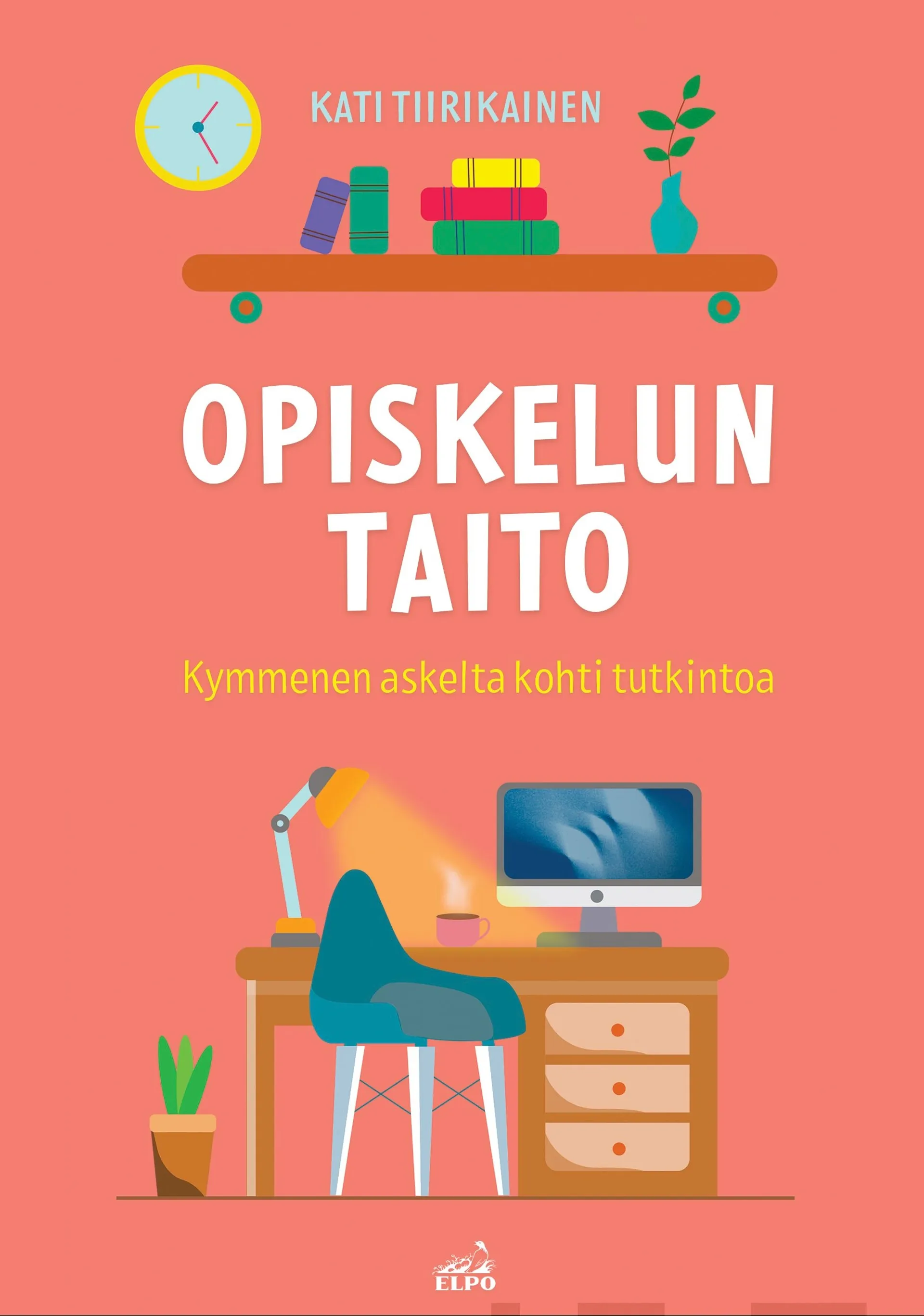 Tiirikainen, Opiskelun taito - Kymmenen askelta kohti tutkintoa