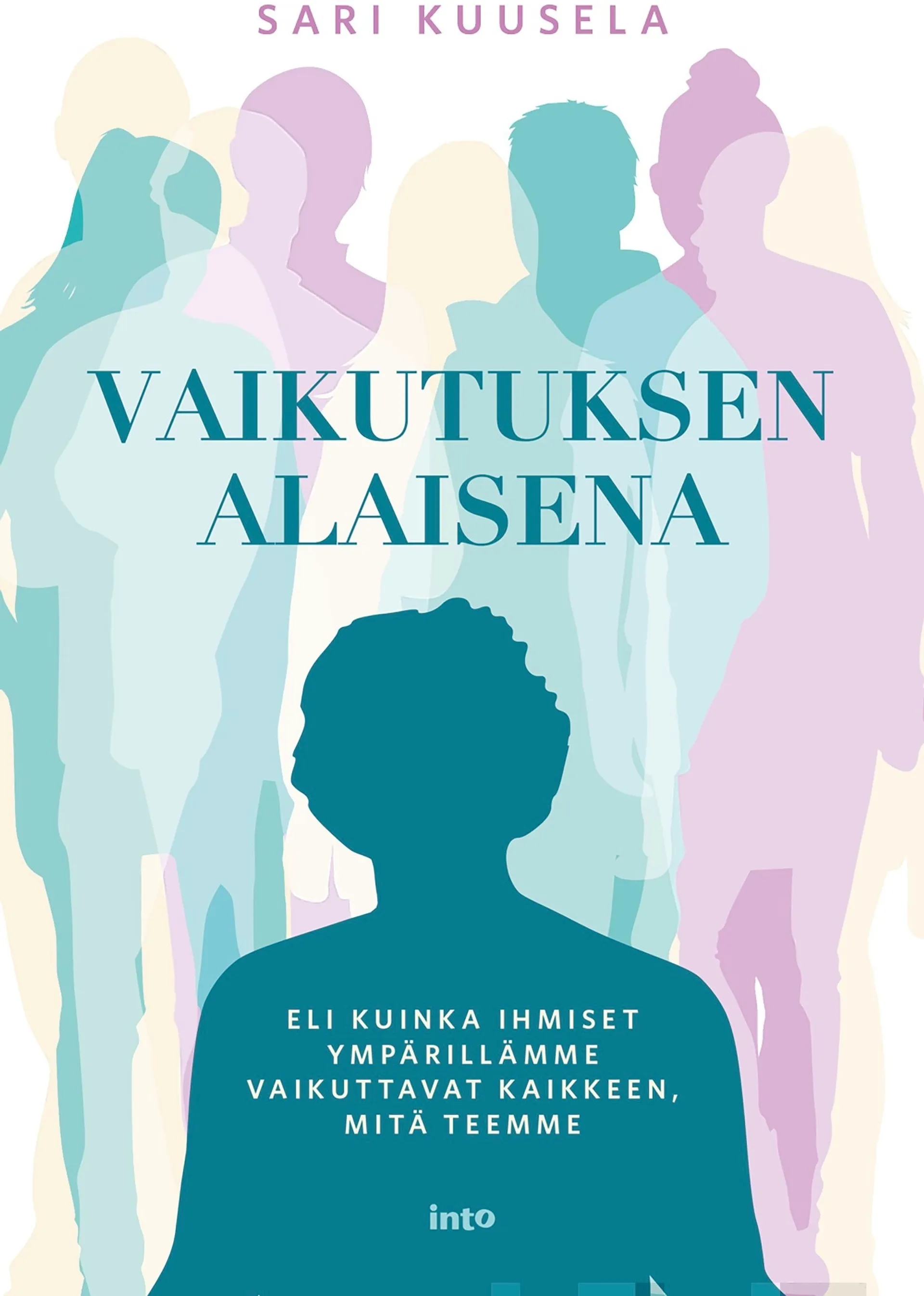 Kuusela, Vaikutuksen alaisena - Eli kuinka ihmiset ympärillämme vaikuttavat kaikkeen, mitä teemme