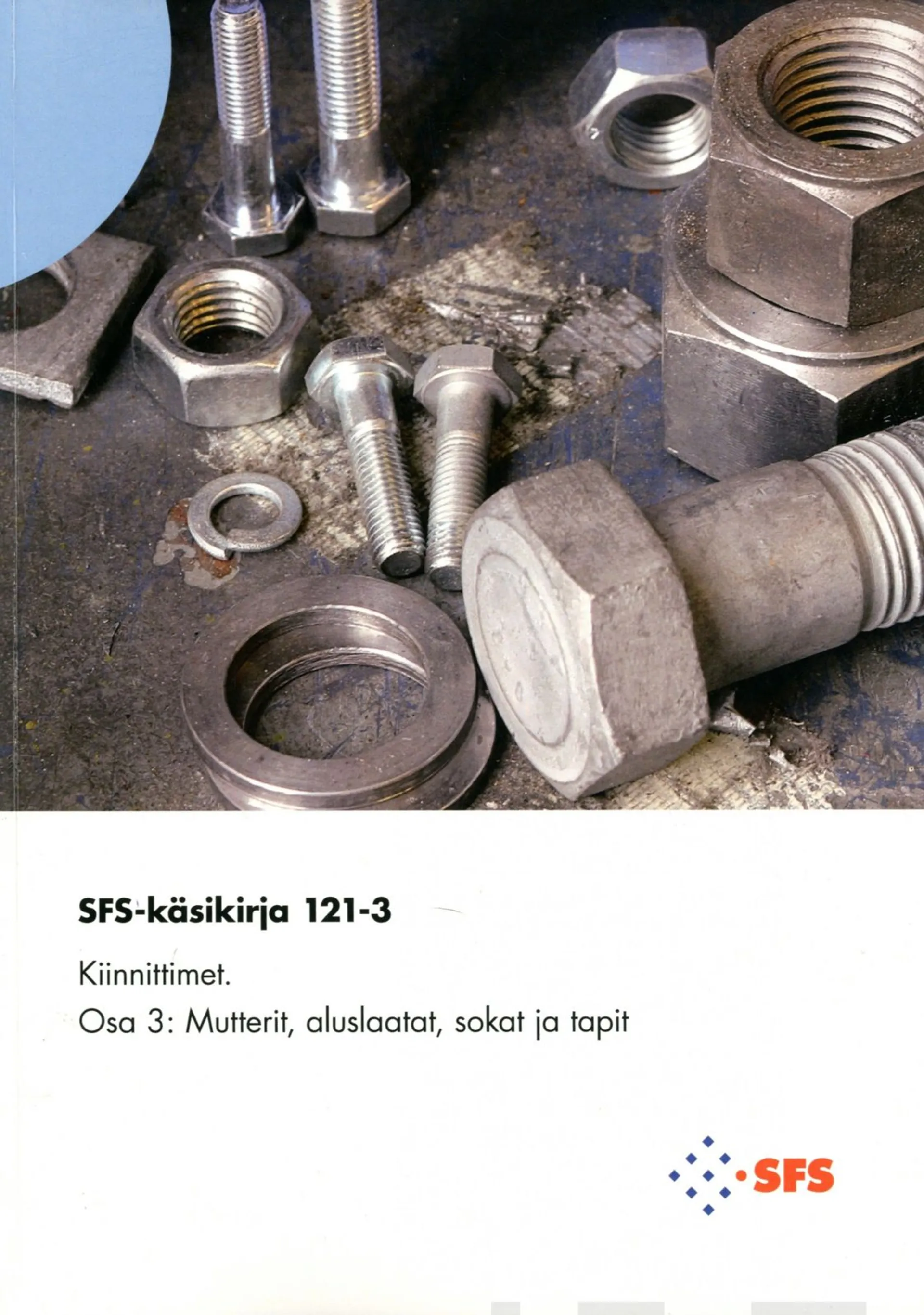 Kiinnittimet osa 3 - Fasteners Part 3 - Mutterit, aluslaatat, sokat ja tapit - Nuts, washers and pins SFS-käsikirja 121-3