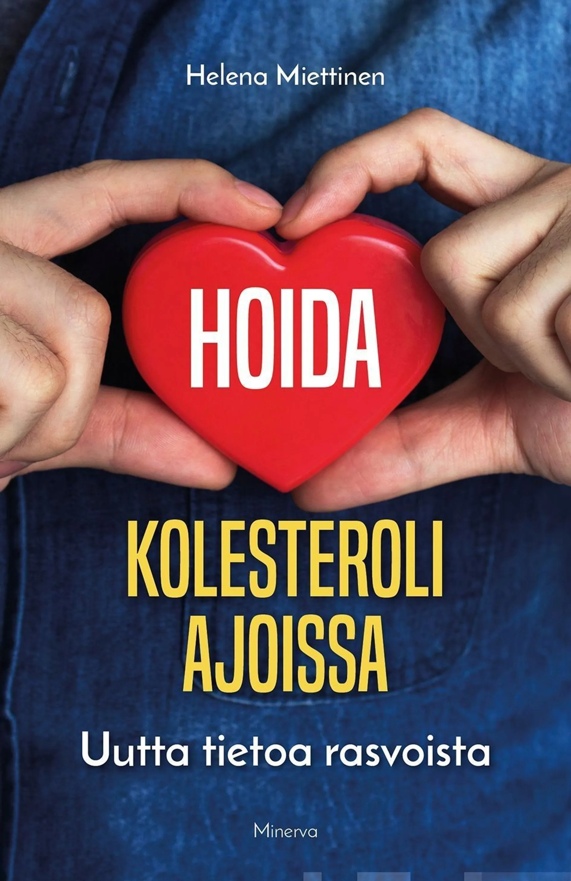 Miettinen, Hoida kolesteroli ajoissa - Uutta tietoa rasvoista