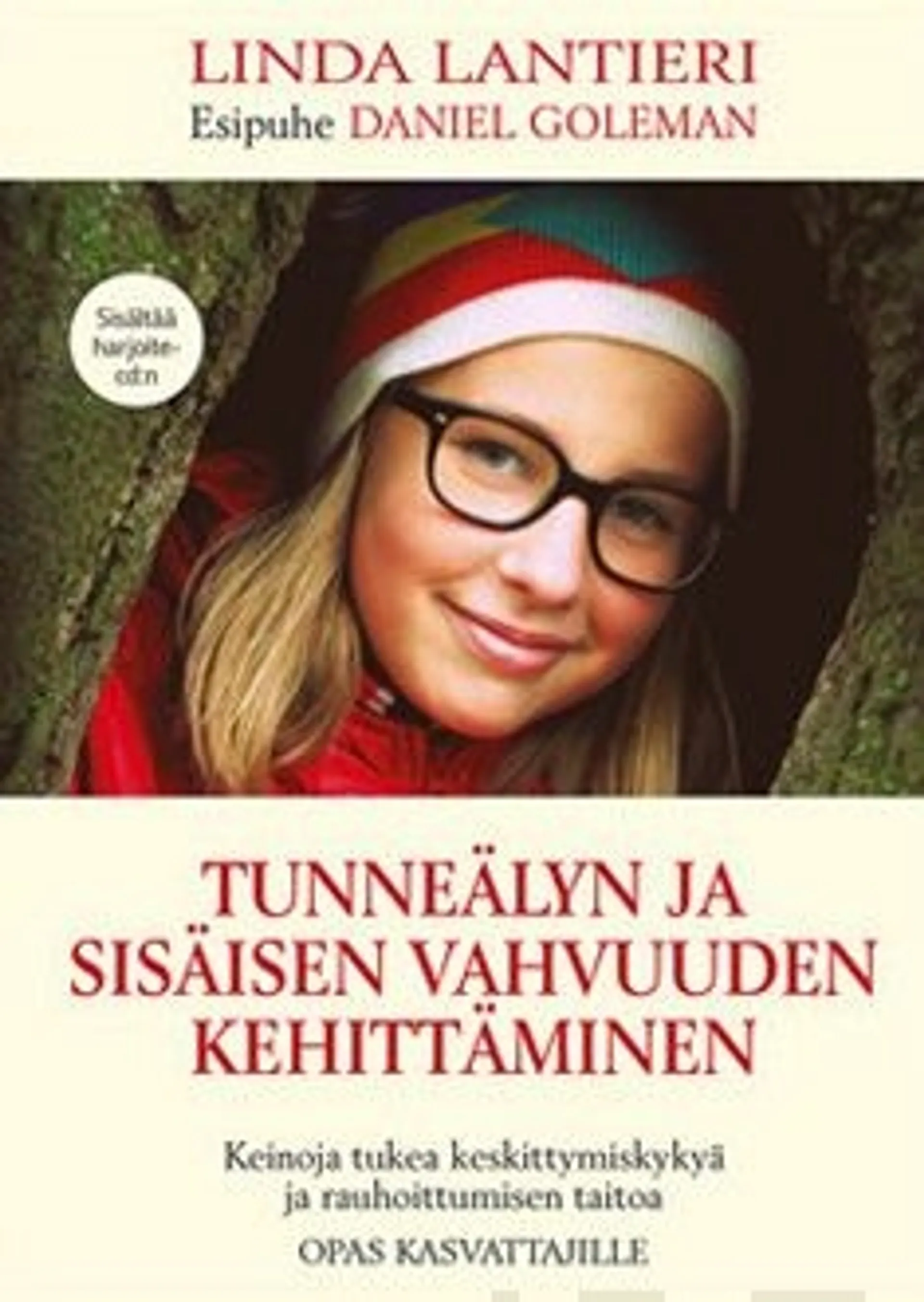 Lantieri, Tunneälyn ja sisäisen vahvuuden kehittäminen (+cd) - keinoja, tukea, keskittymiskykyä ja rauhoittumisen taitoa : opas kasvattajille