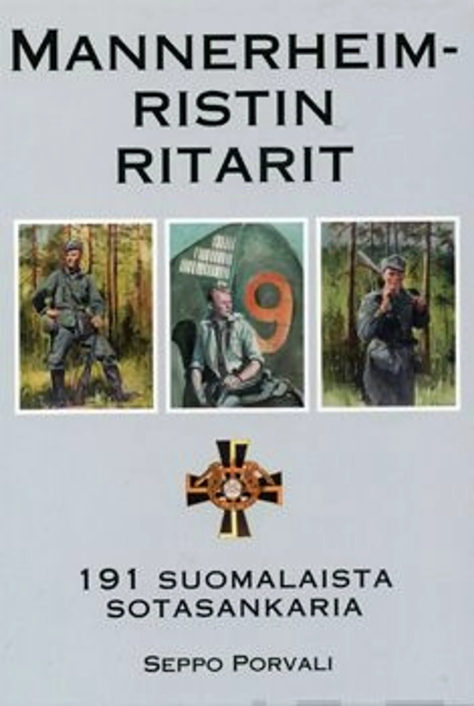 Mannerheim-ristin ritarit - 191 suomalaista sotasankaria