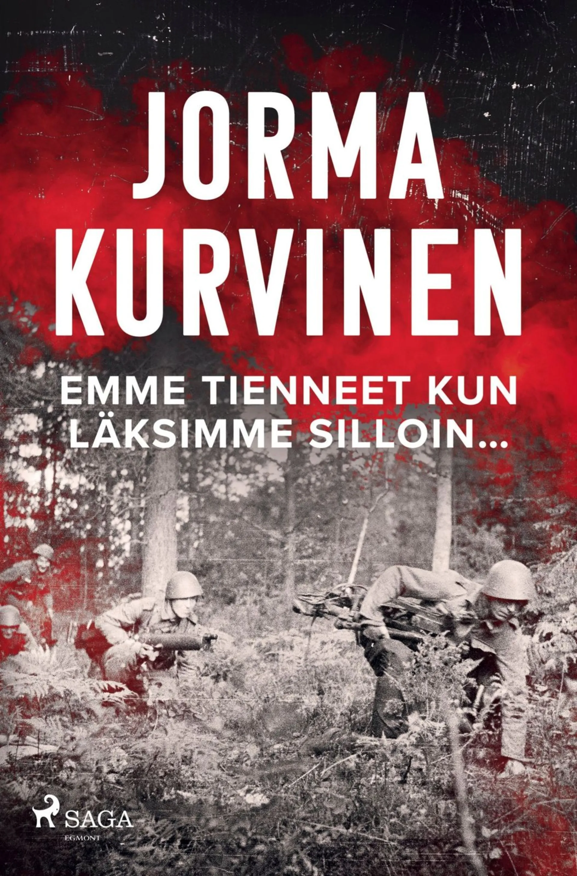 Kurvinen, Emme tienneet kun läksimme silloin…