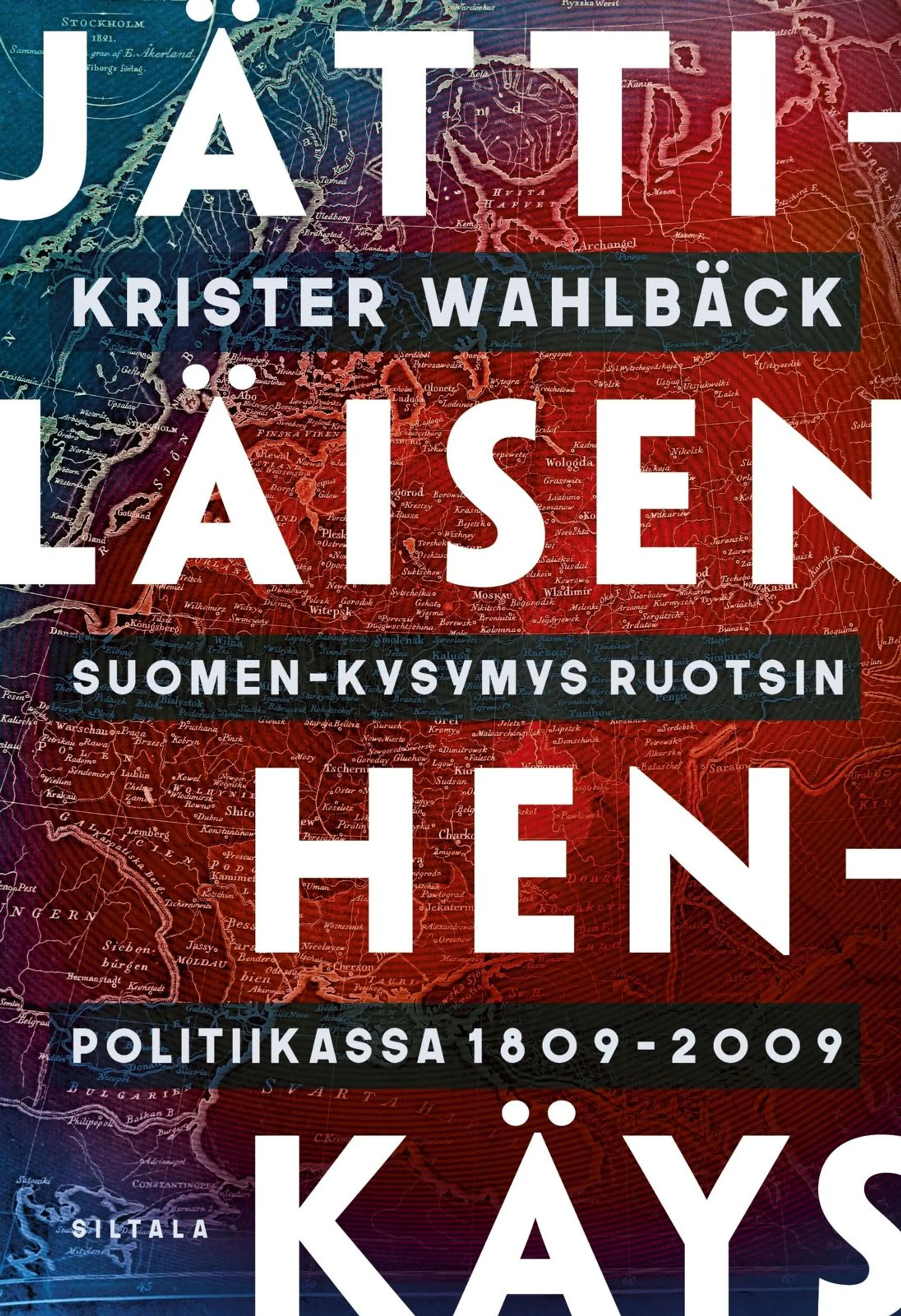 Wahlbäck, Jättiläisen henkäys - Suomen-kysymys Ruotsin politiikassa 1809-2009