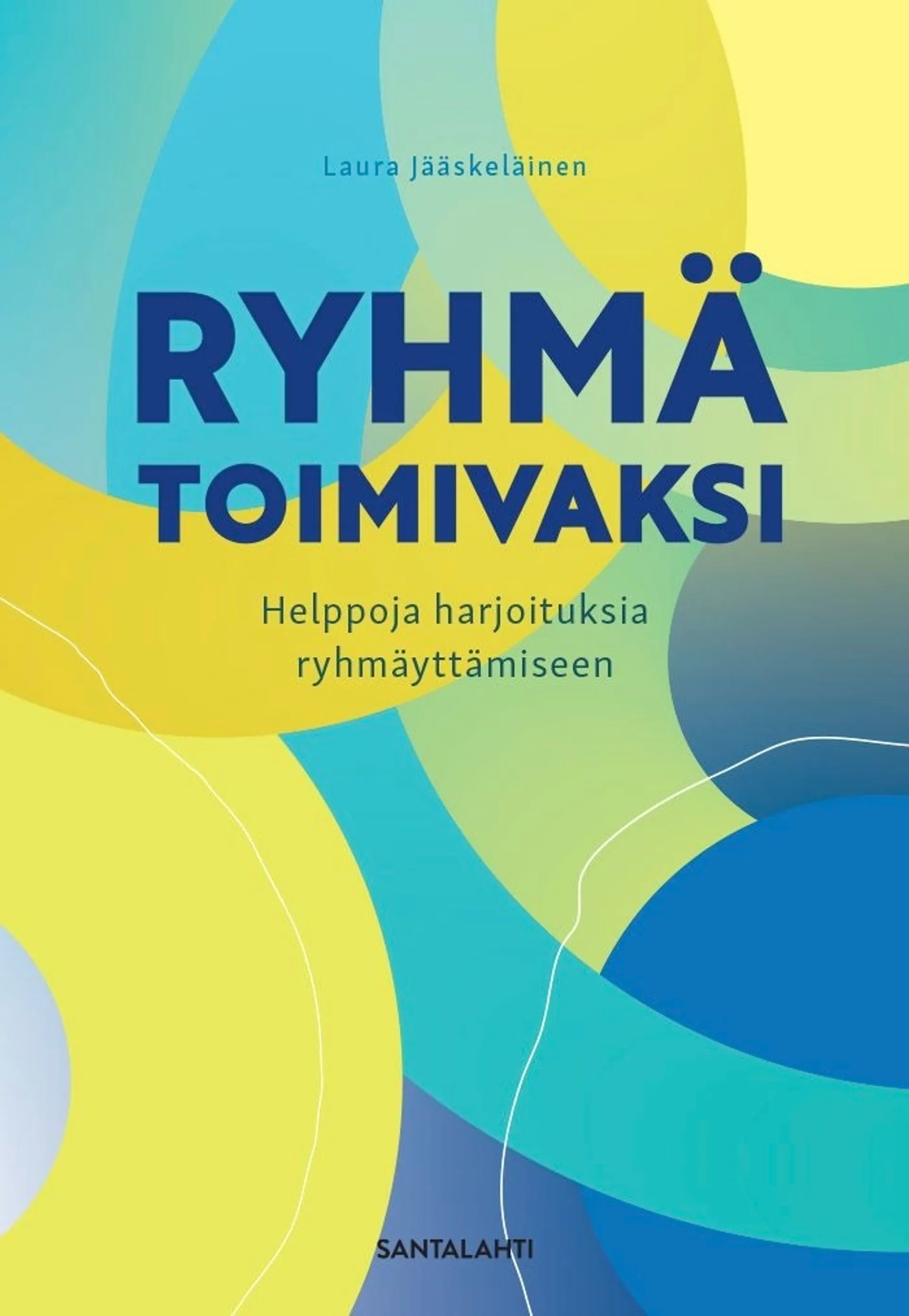 Jääskeläinen, Ryhmä toimivaksi - Helppoja harjoituksia ryhmäyttämiseen