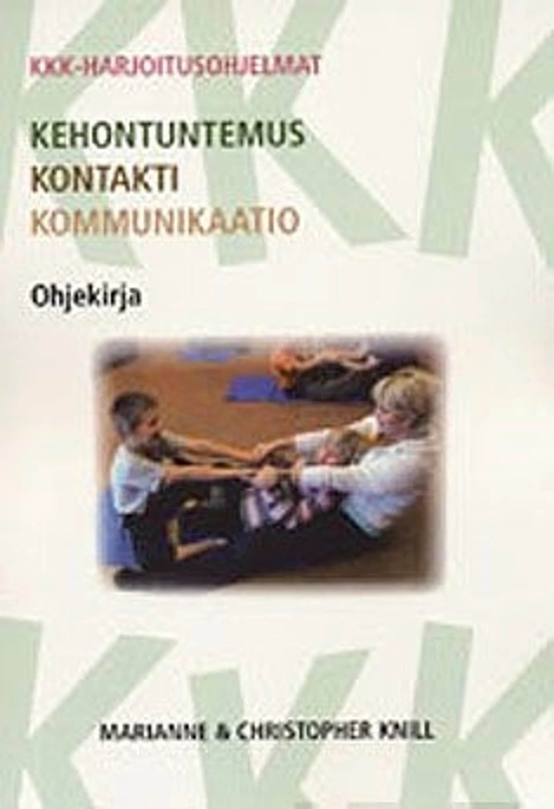 Knill, KKK-harjoitusohjelmat - kehontuntemus, kontakti, kommunikaatio - ohjekirja