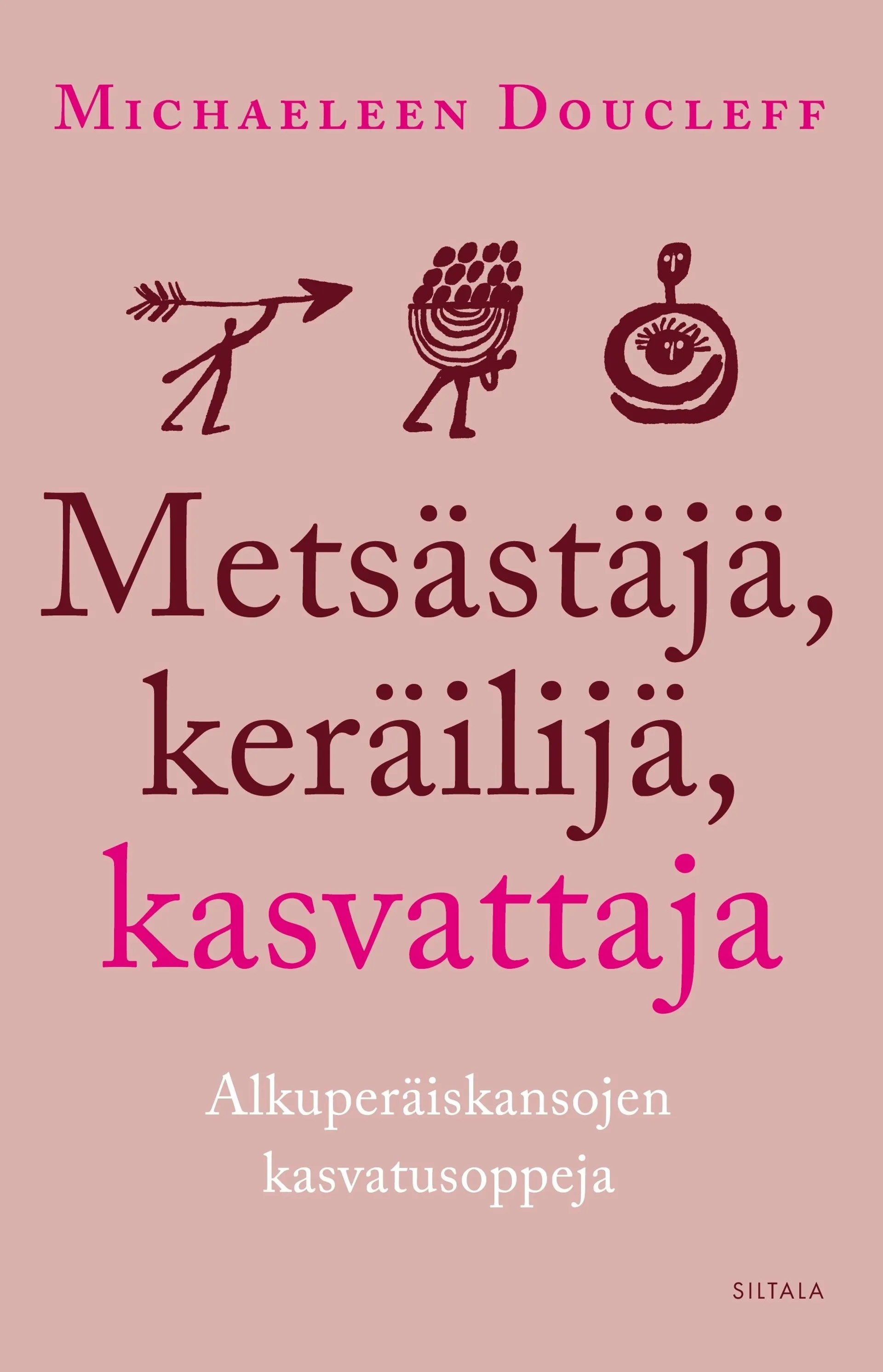 Metsästäjä, keräilijä, kasvattaja