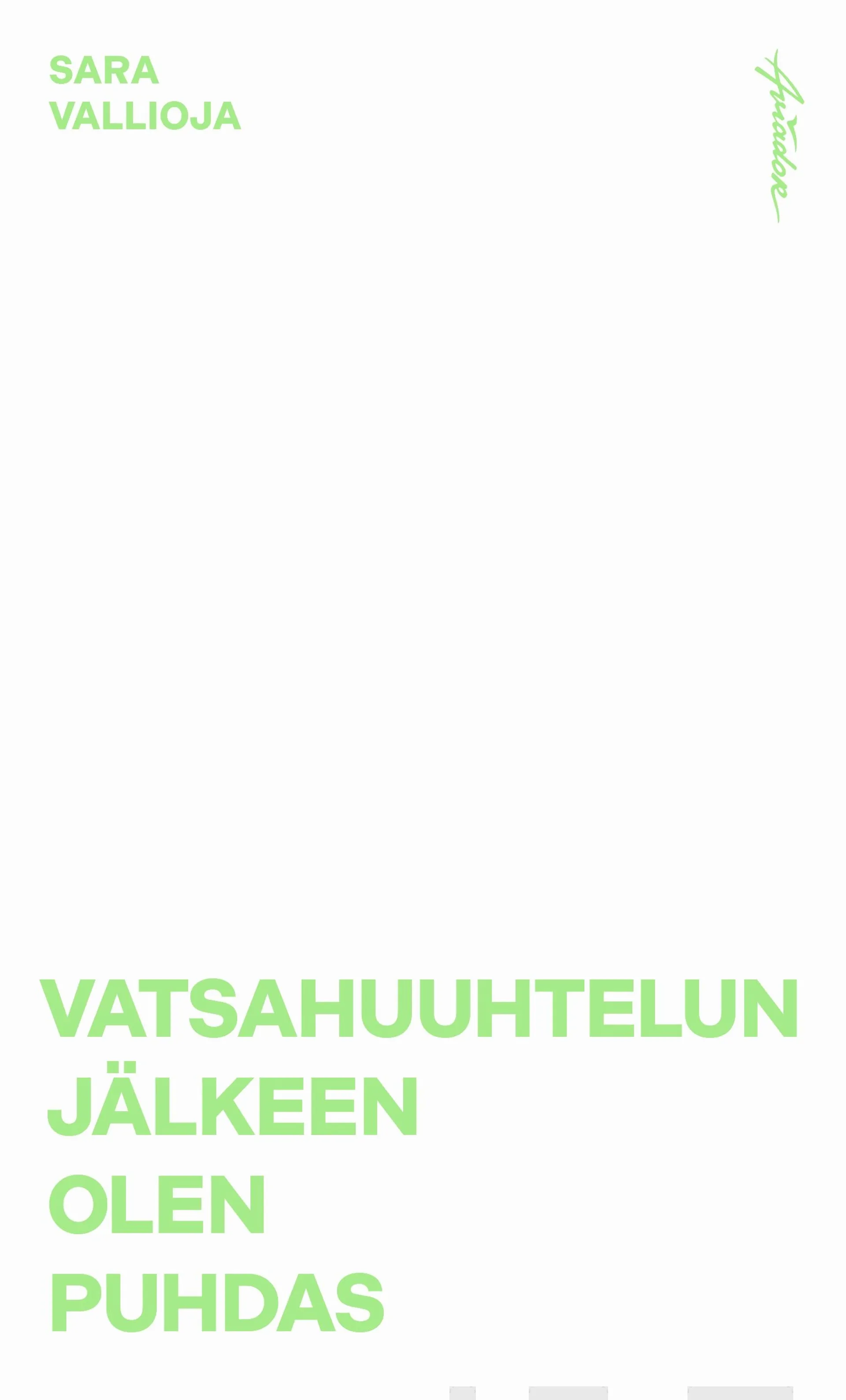 Vallioja, Vatsahuuhtelun jälkeen olen puhdas